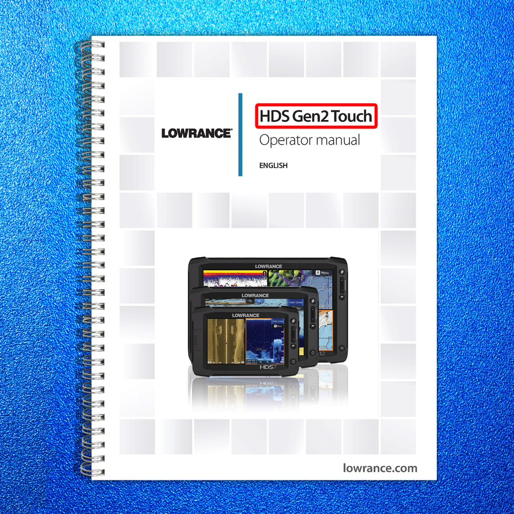 LOWRANCE HDS Gen2 Touch GPS User Manual Operation Guide [DURABLE WIRE BINDING]