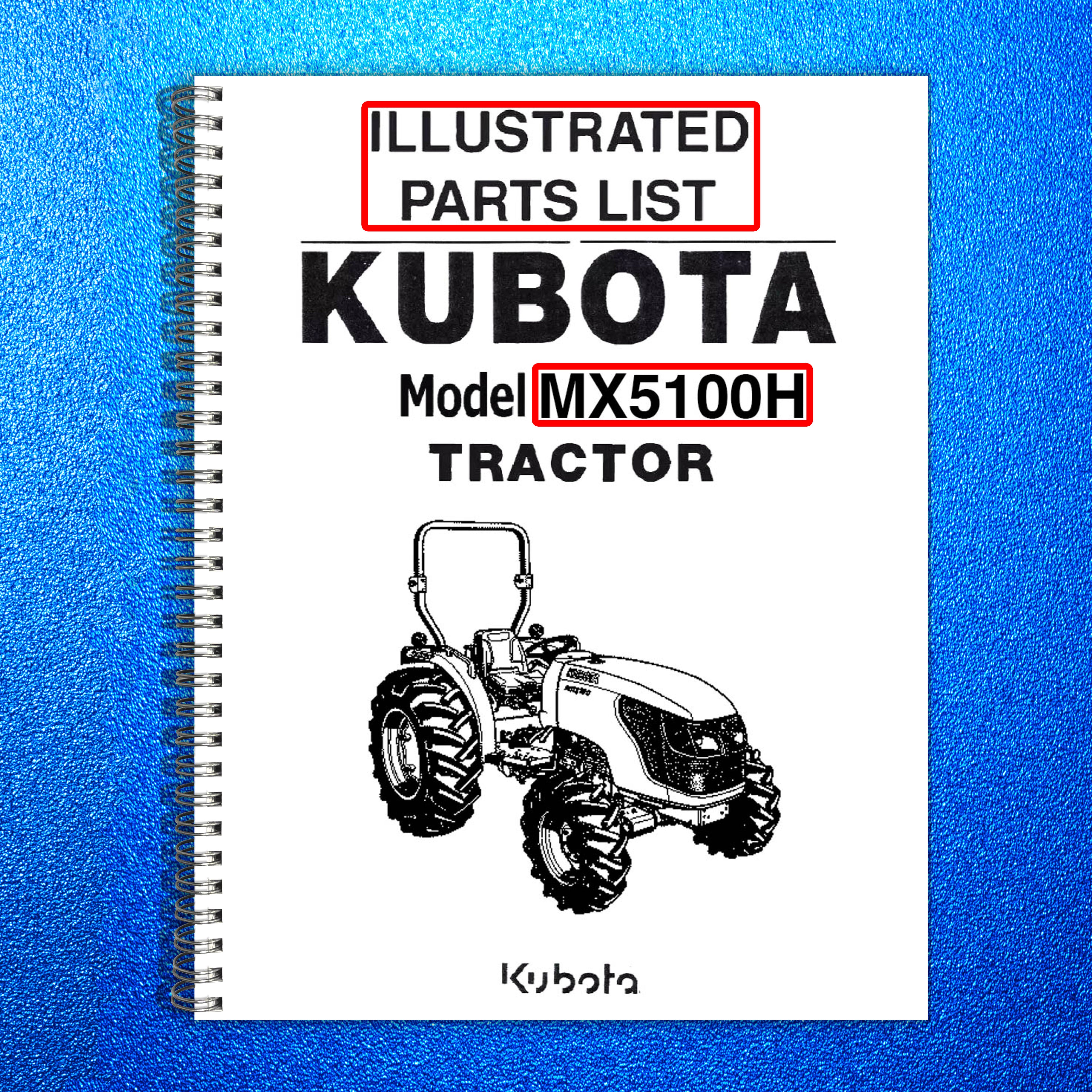 KUBOTA MX5100H HST ILLUSTRATED PARTS LIST MANUAL - WIRE BOUND - TOUGH COVERS