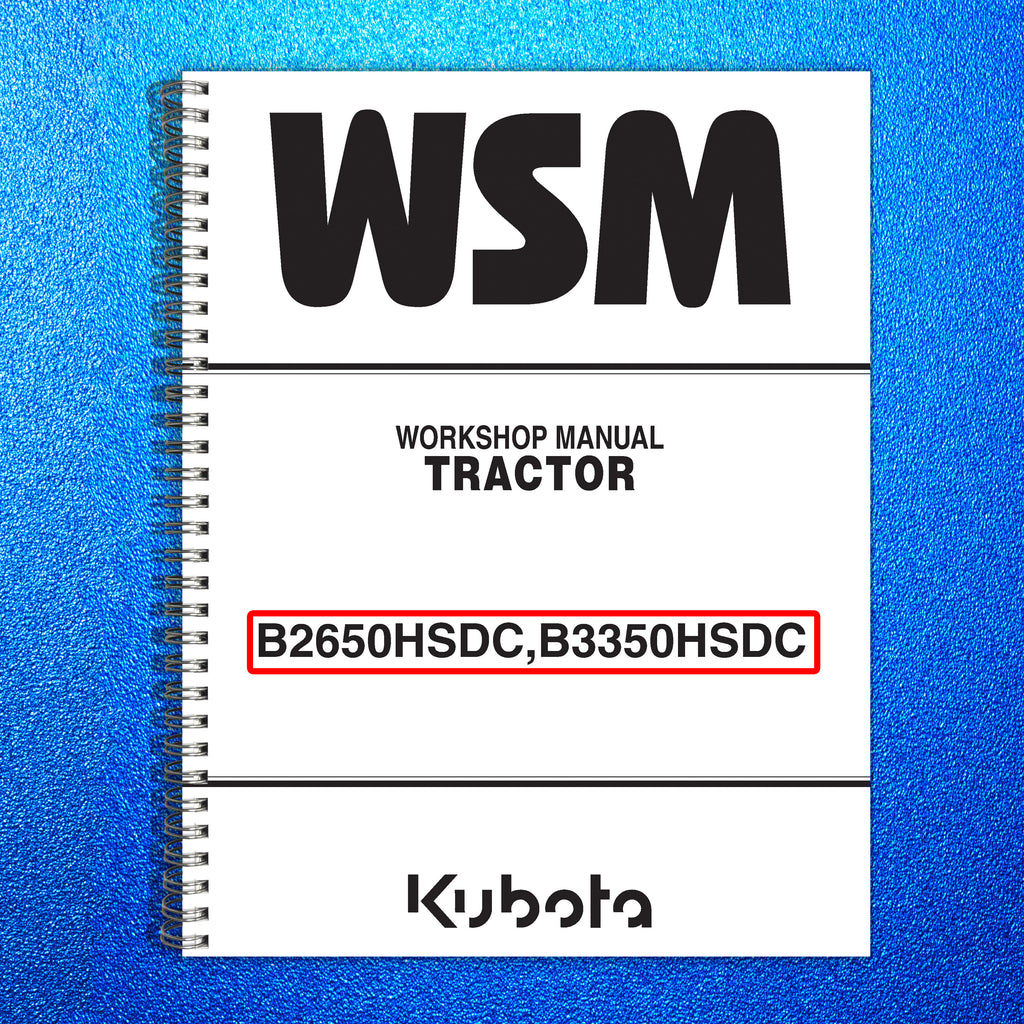KUBOTA B2650 B3350 HSDC TRACTOR WORKSHOP MANUAL WIRE BOUND, COVERS, XL FOLDOUTS
