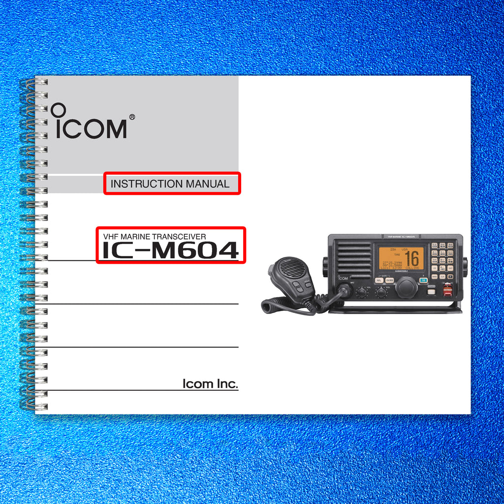 ICOM IC-M604 MARINE TRANSCEIVER INSTRUCTION MANUAL - WIRE BOUND - COVERS
