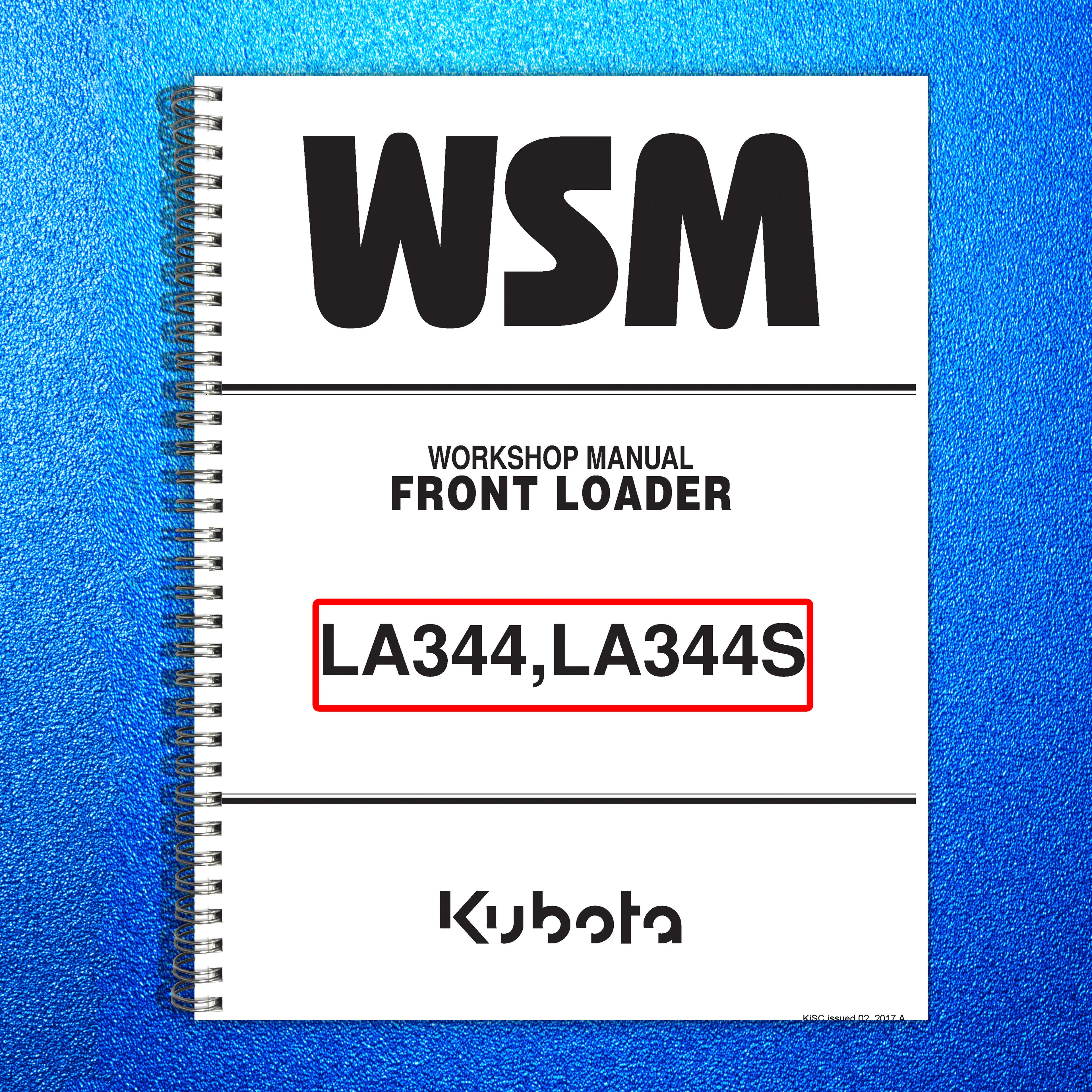 KUBOTA LA344 LA344S Front Loader Workshop Manual 2017 - WIRE BOUND - COVERS