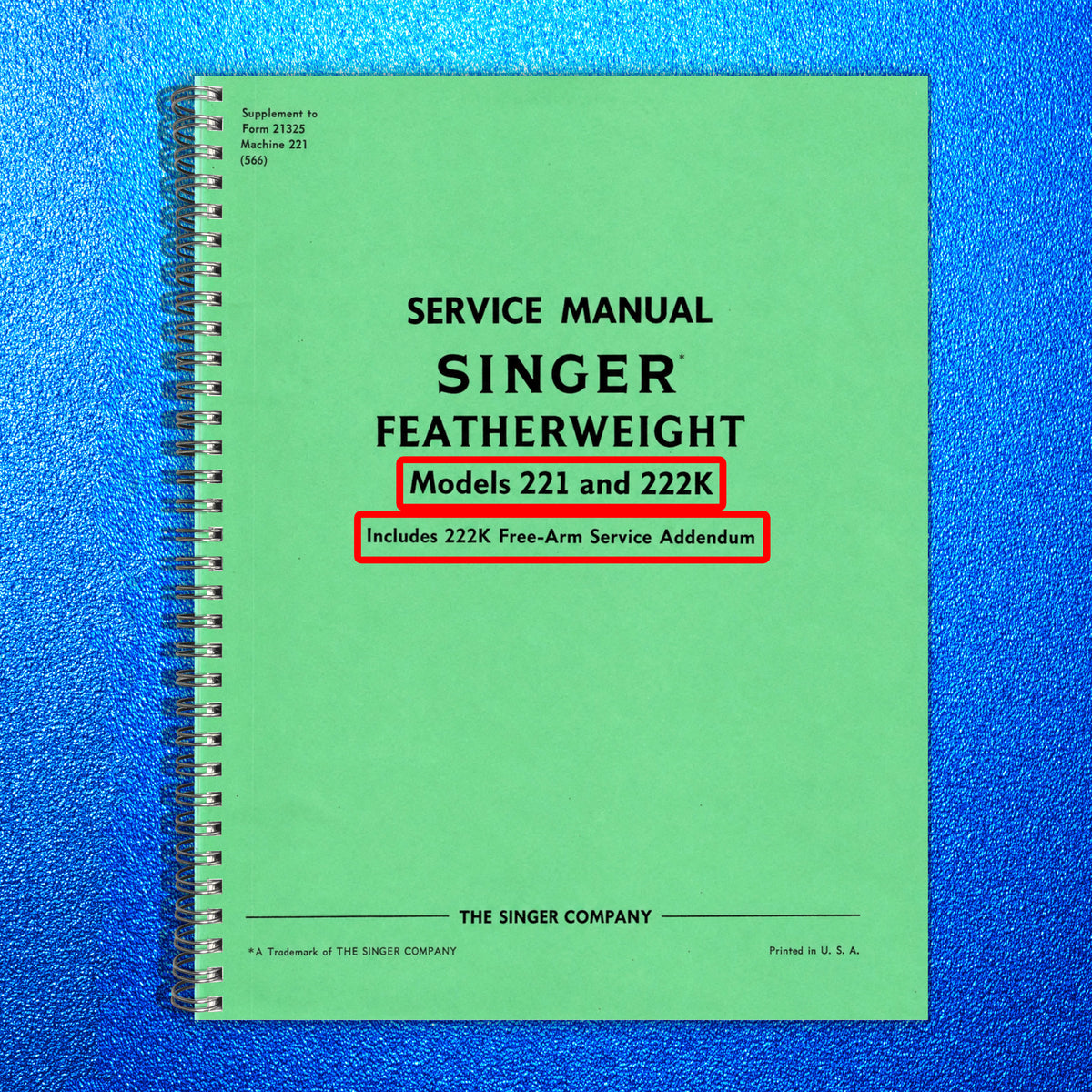 SINGER 221 222K Featherweight Service Manual - STEEL WIRE BOUND - TOUGH COVERS