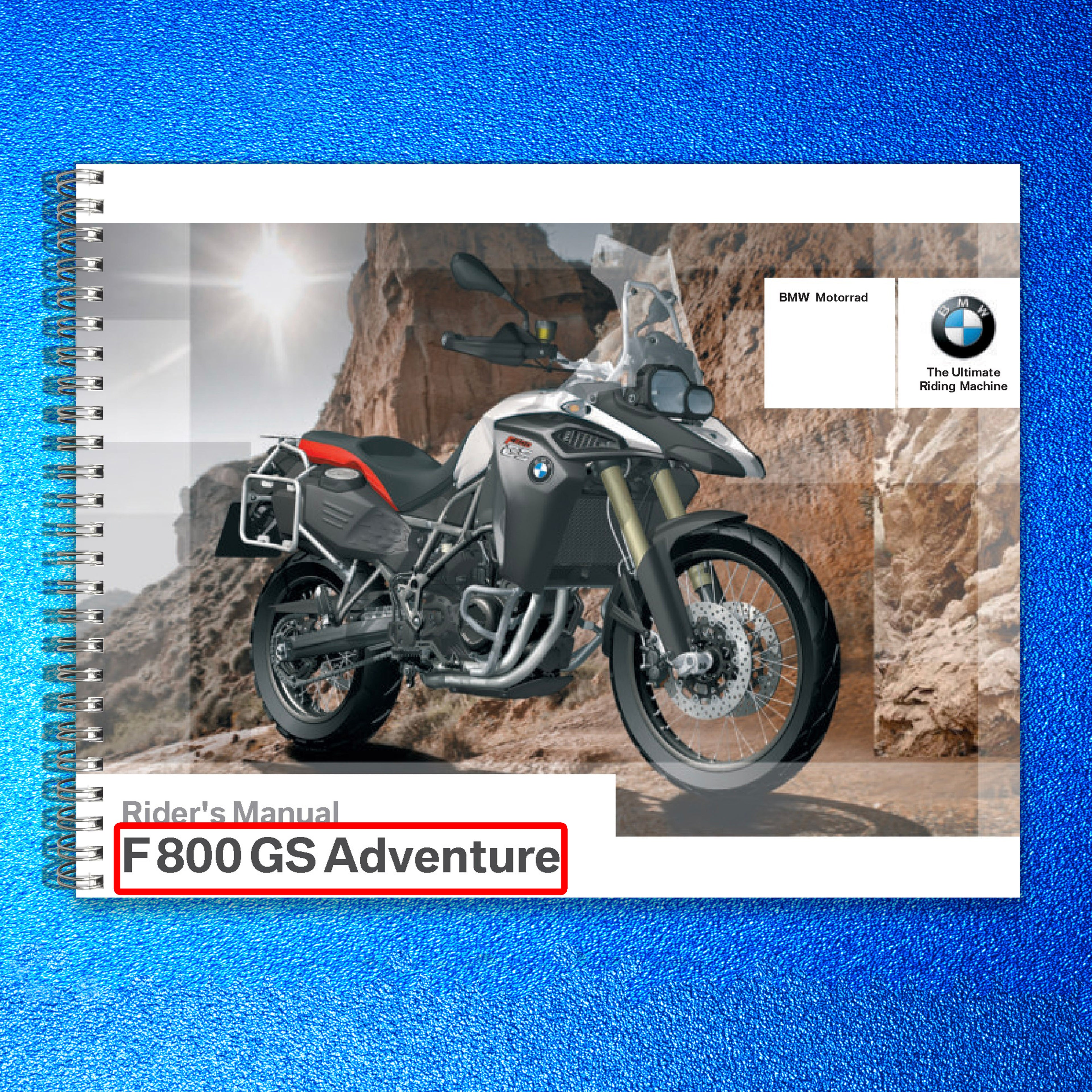 BMW F 800 GS Adventure Motorcycle Owners Manual 2016 - WIRE BOUND - TOUGH COVERS