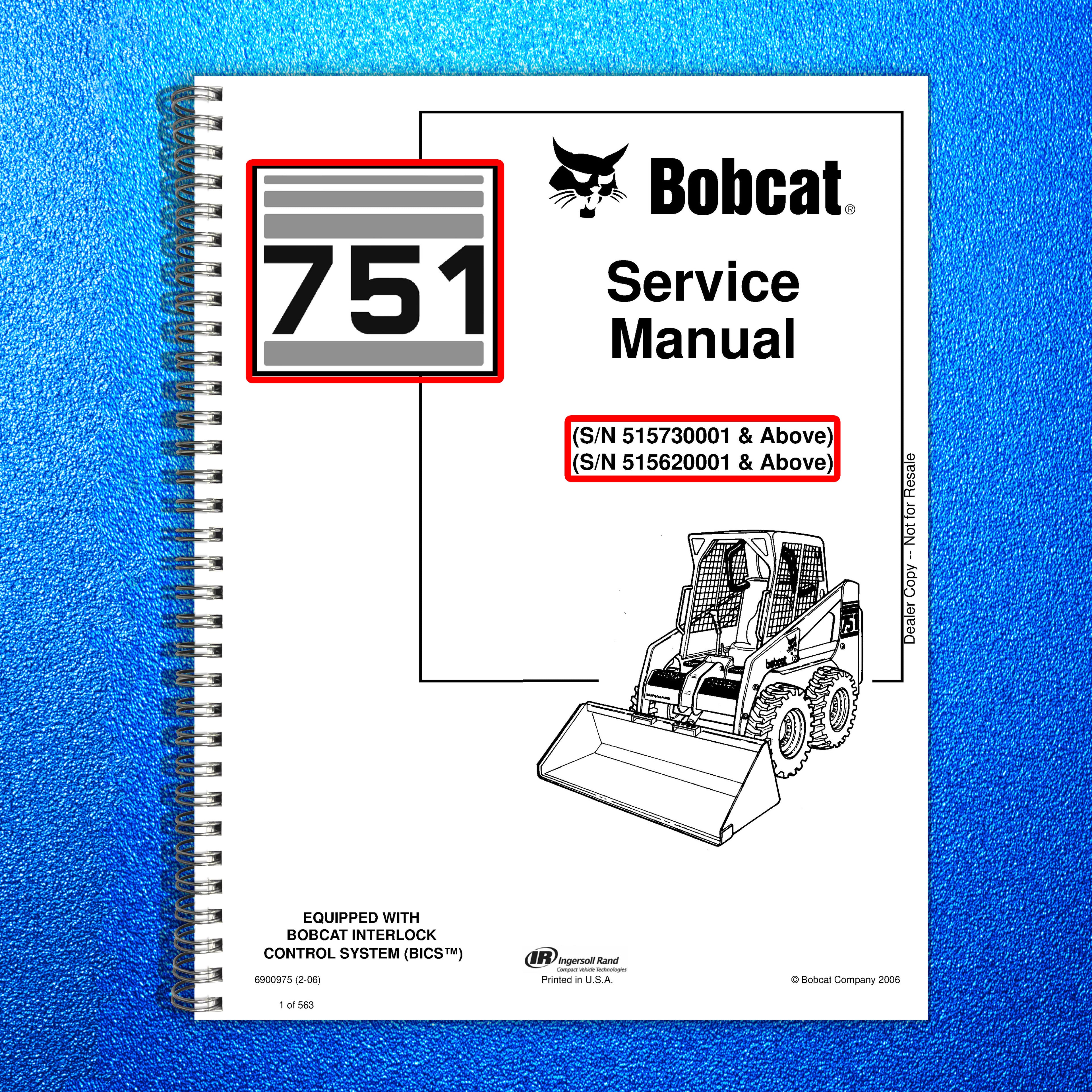 BOBCAT 751 Service Manual 2006 SN 515620001 Up - BOUND - COVERS - XL FOLDOUTS