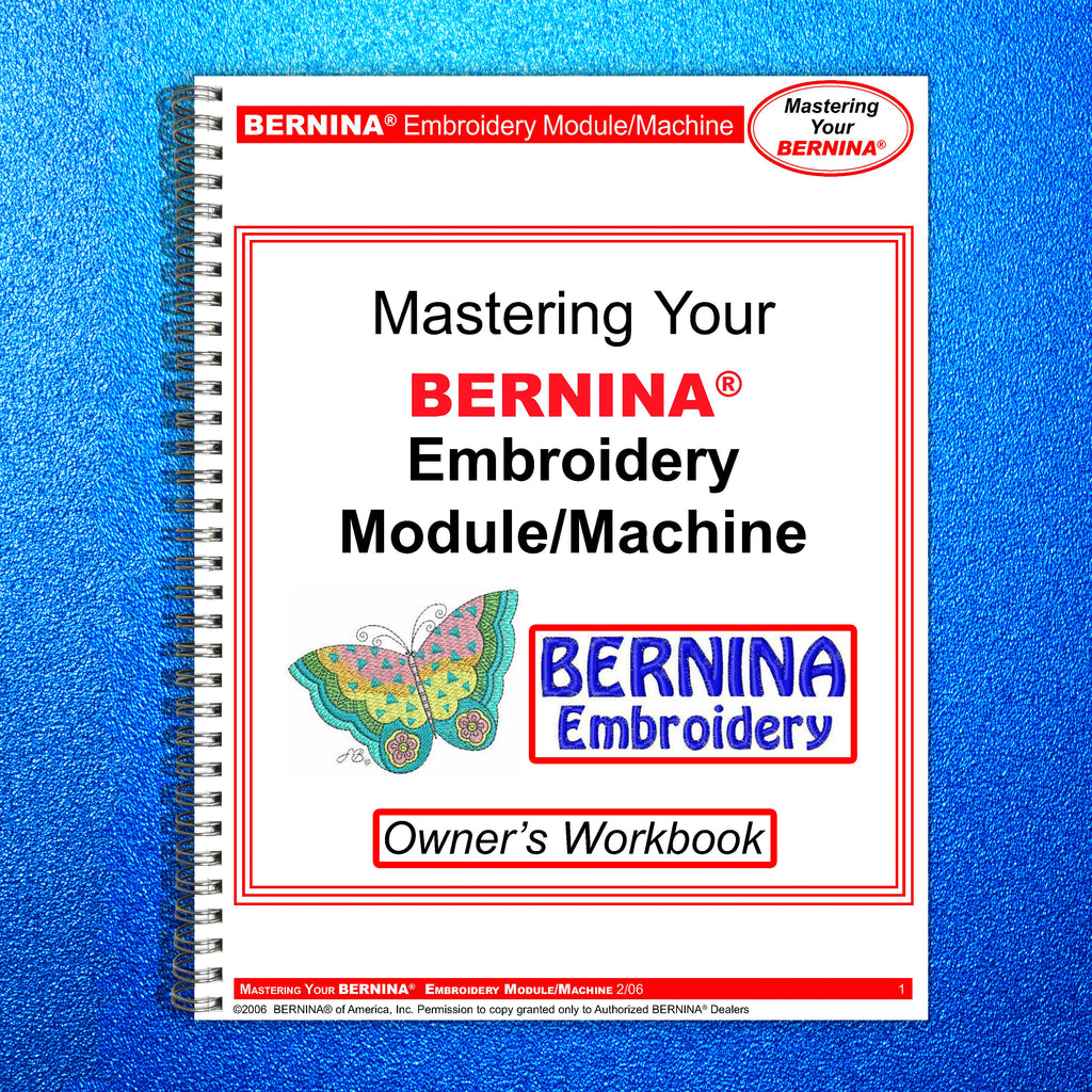 BERNINA Embroidery Mastery Workbook Aurora 430 440 Artista 630 640 730 Deco 330