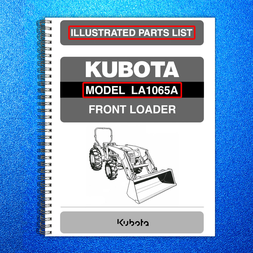 KUBOTA LA1065A FRONT LOADER ILLUSTRATED PARTS LIST MANUAL - WIRE BOUND - COVERS