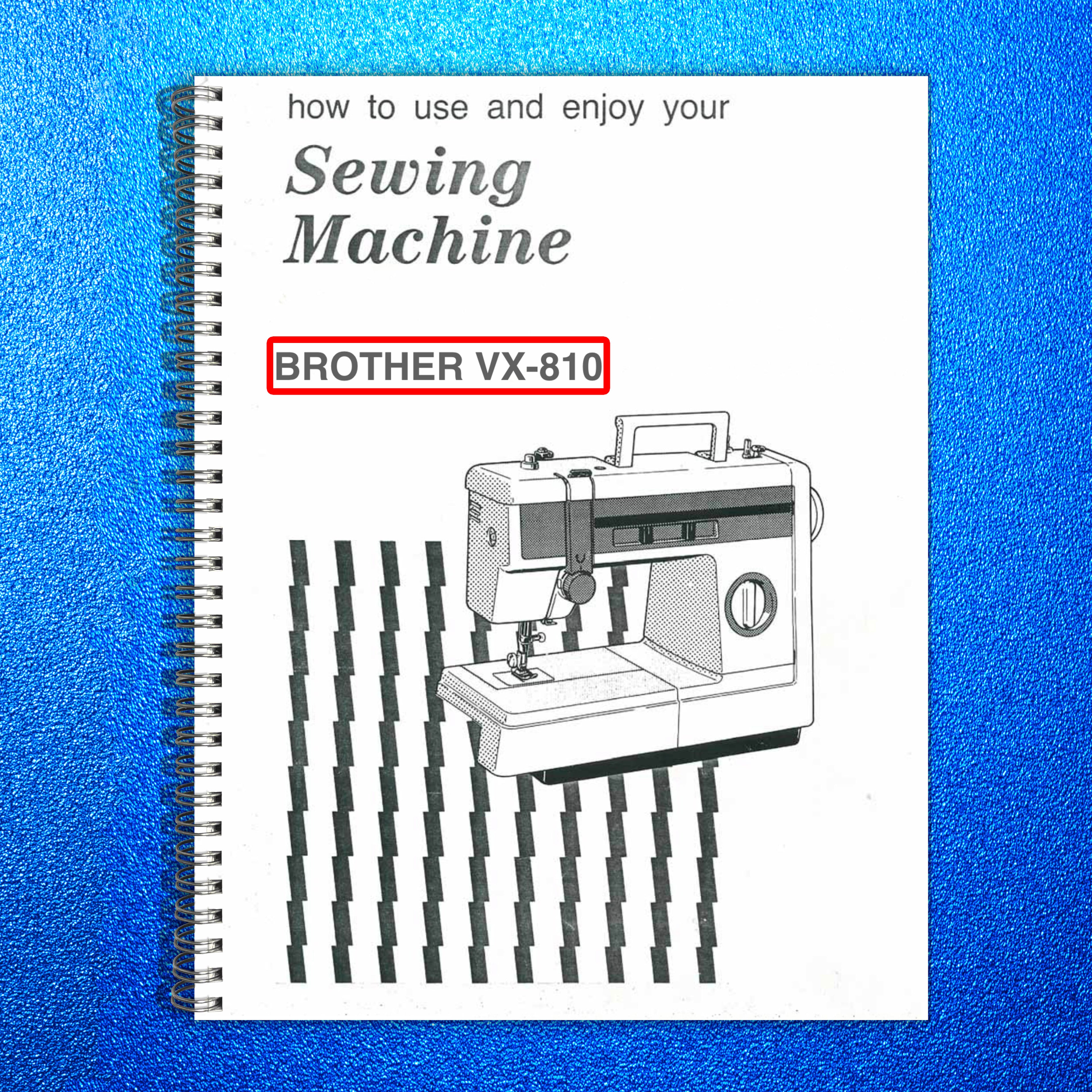 BROTHER VX-810 Sewing Machine Manual - STEEL WIRE BOUND - PROTECTIVE COVERS