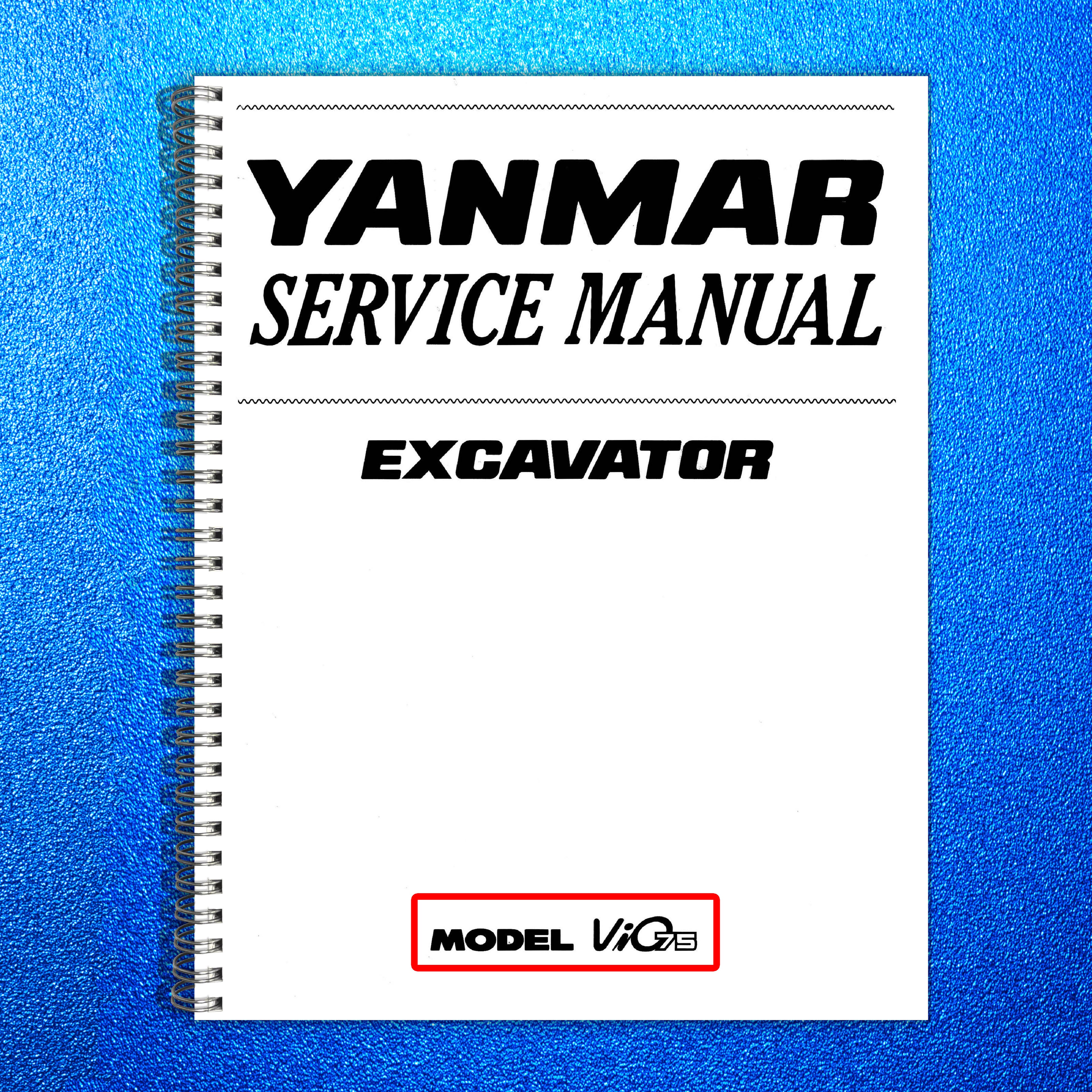 YANMAR VIO 75 Crawler Excavator SERVICE MANUAL - STEEL WIRE BOUND - TOUGH COVERS