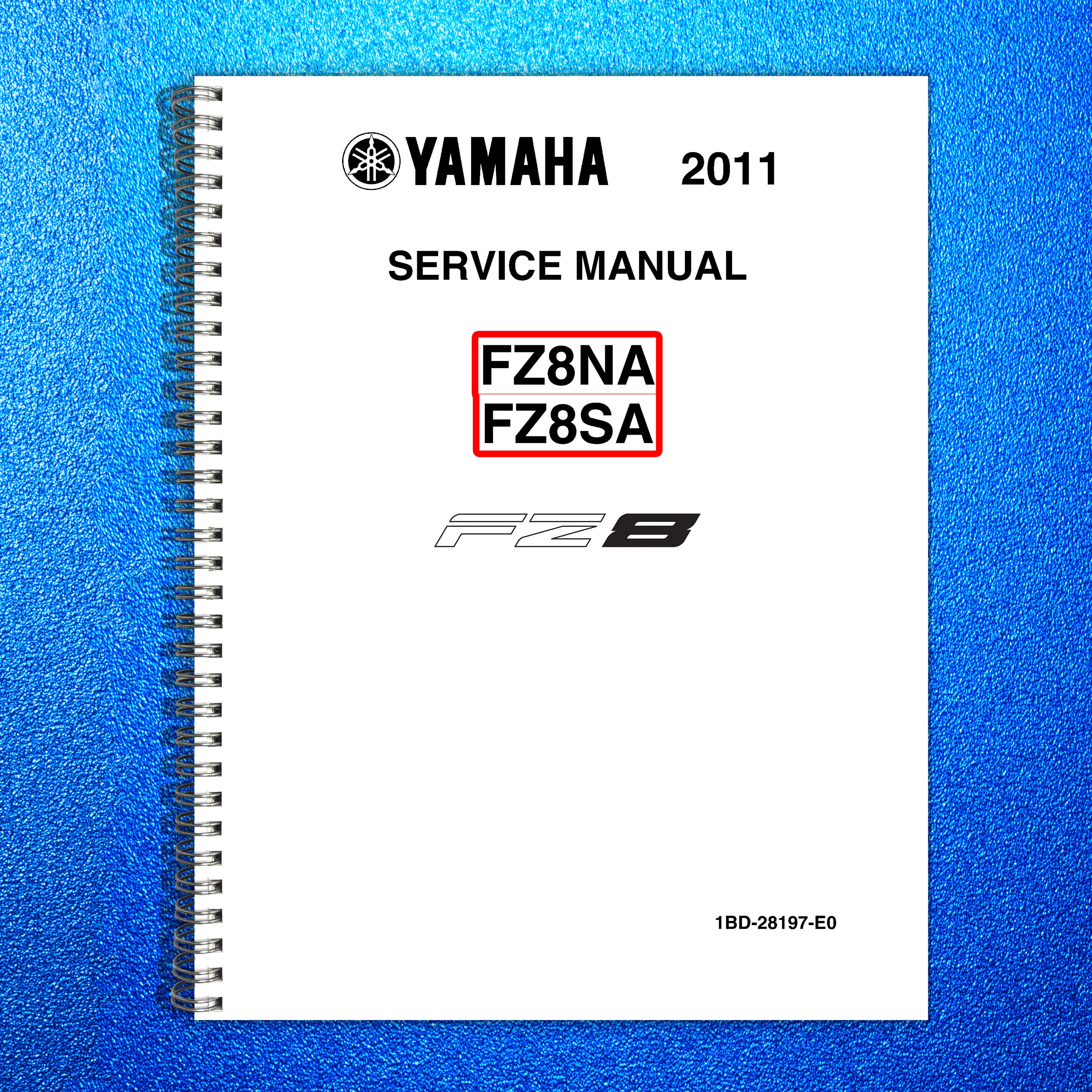 YAMAHA FZ8NA FZ8SA Motorcycle Service Manual 2011 - BOUND - COVERS - XL FOLDOUTS