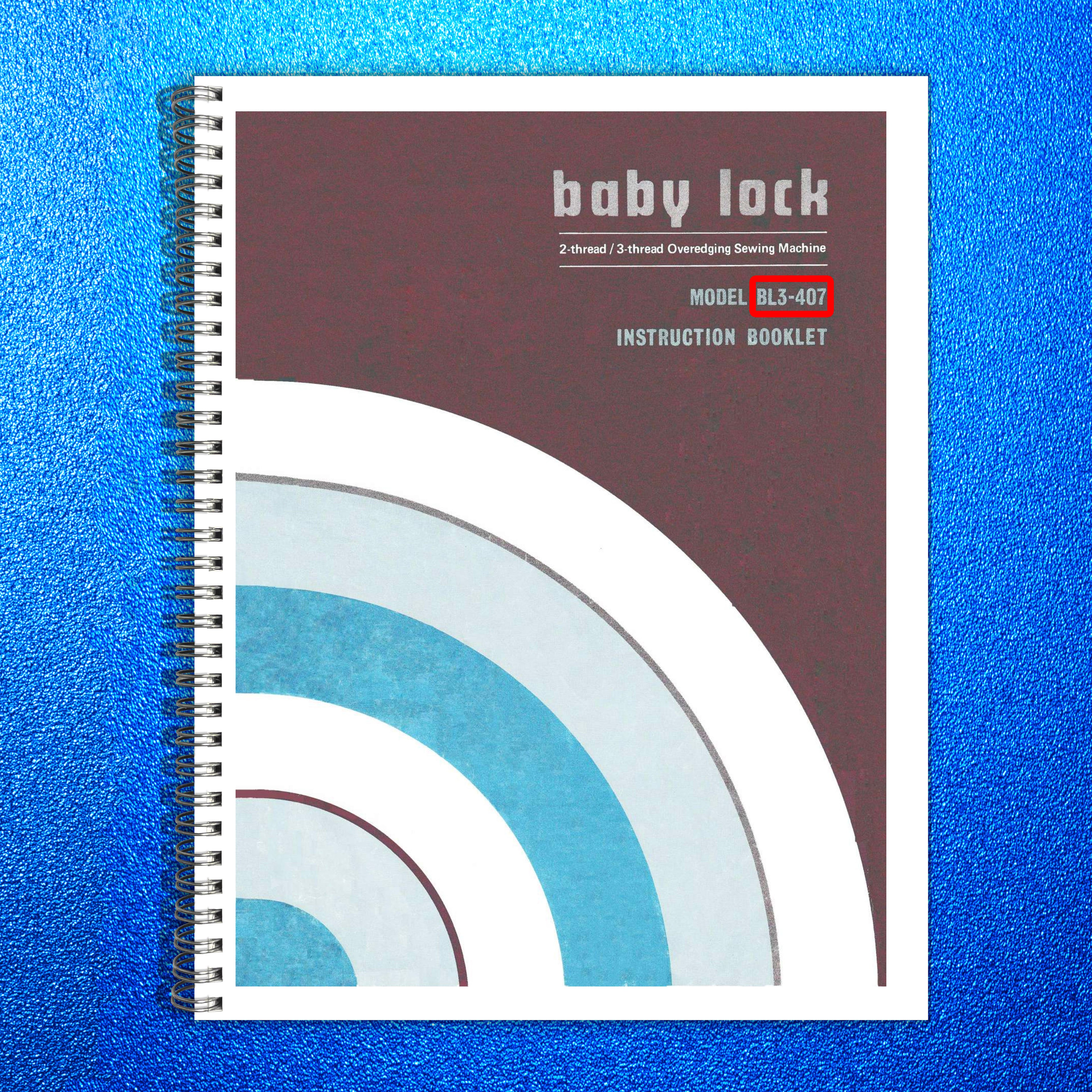 BABY LOCK BL3-407 2-Thread 3-Thread Overedging Serger Instruction Manual - BOUND