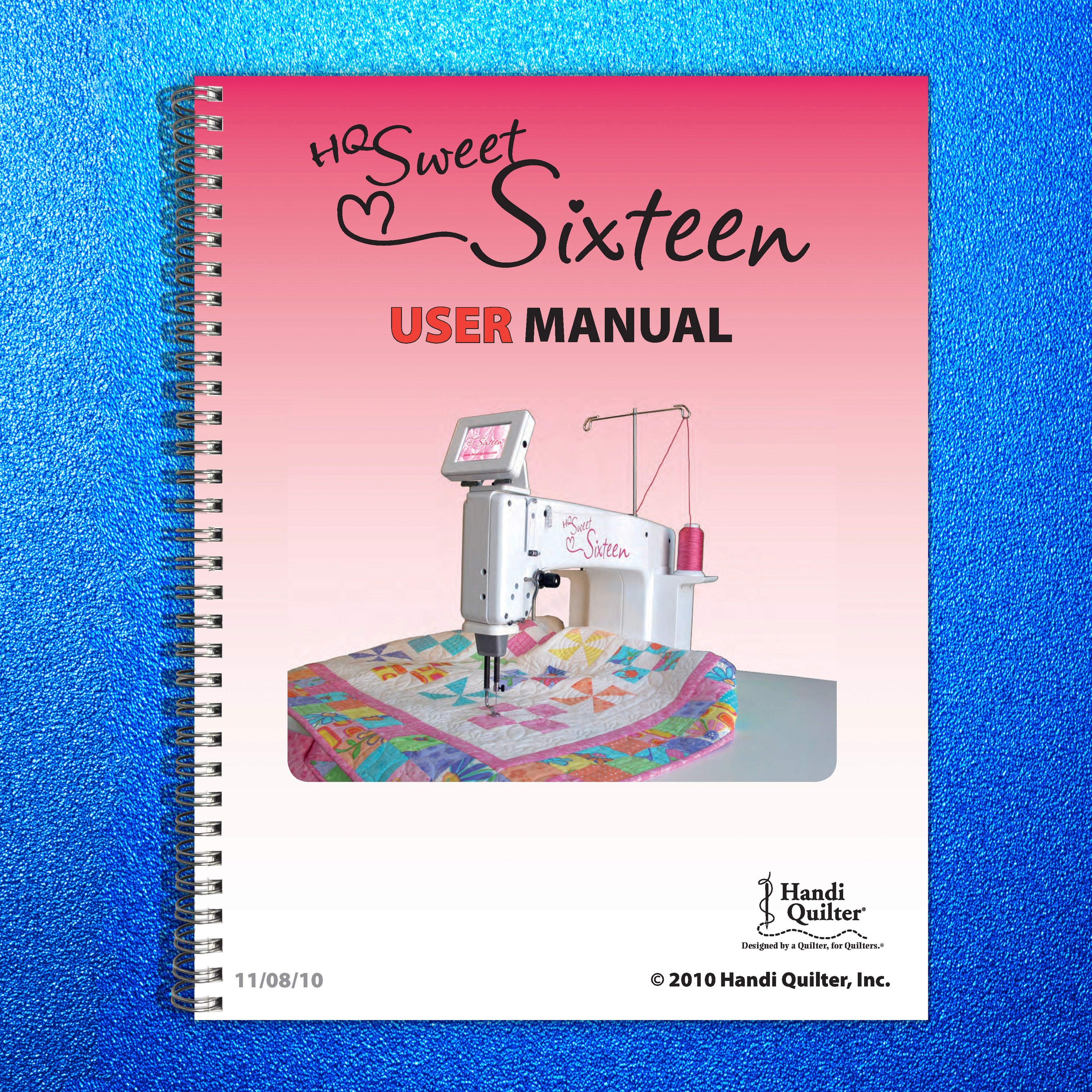 HANDI QUILTER Sweet Sixteen User Manual 2010 Version - WIRE BOUND - TOUGH COVERS