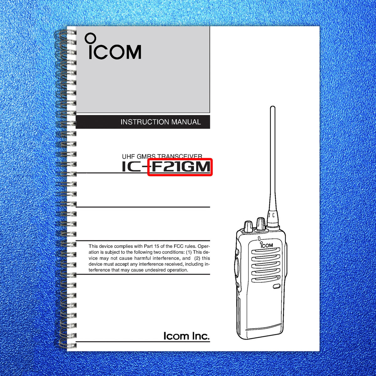 ICOM IC-F21GM UHF GMRS Transceiver Instruction Manual - WIRE BOUND - COVERS