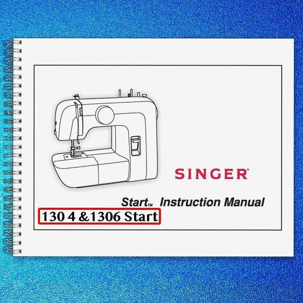 SINGER 1304 1306 START Sewing Machine User Manual Owner Instruction [WIRE BOUND]