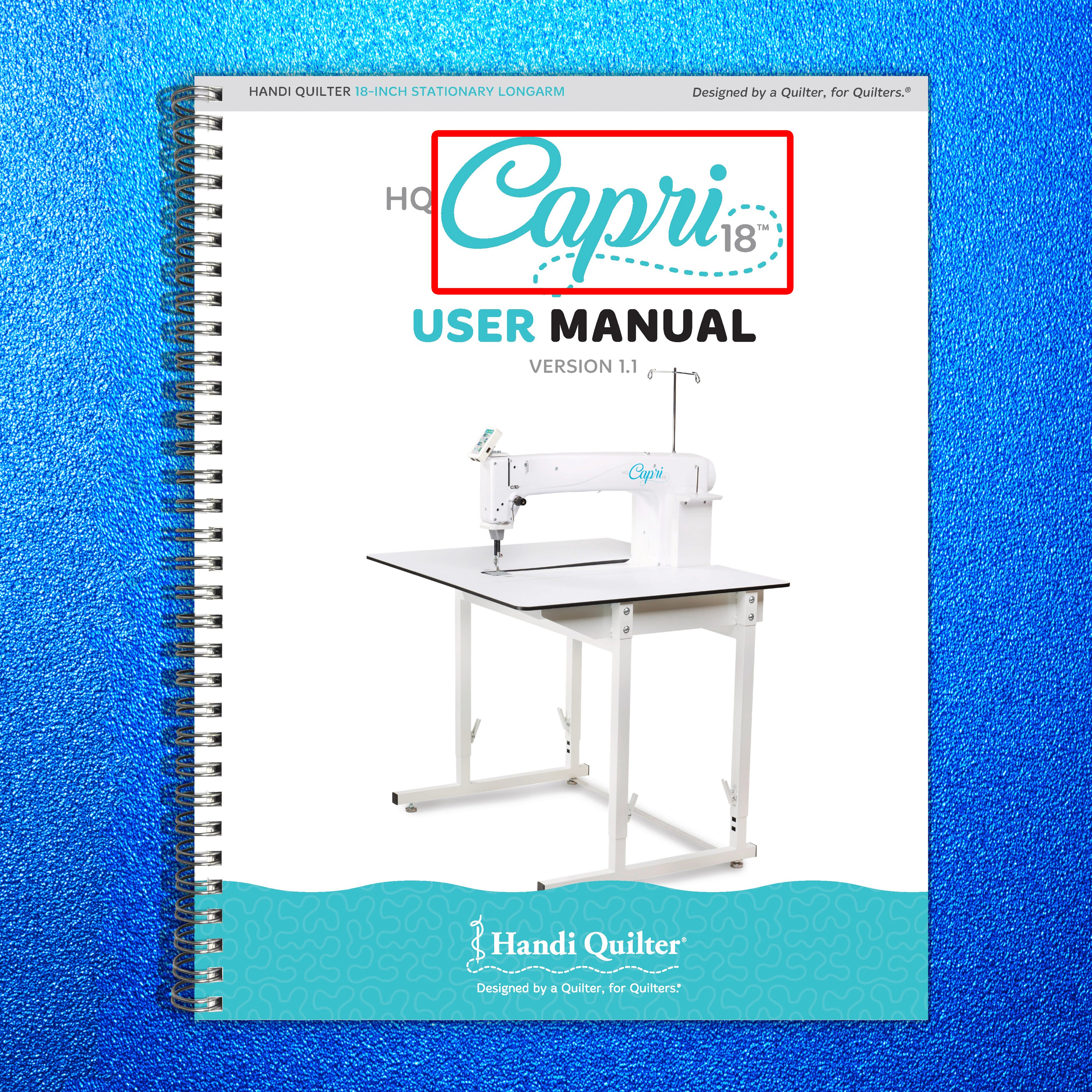 HANDI QUILTER Capri 18-Inch Longarm Quilting Machine User Manual 2020 - BOUND