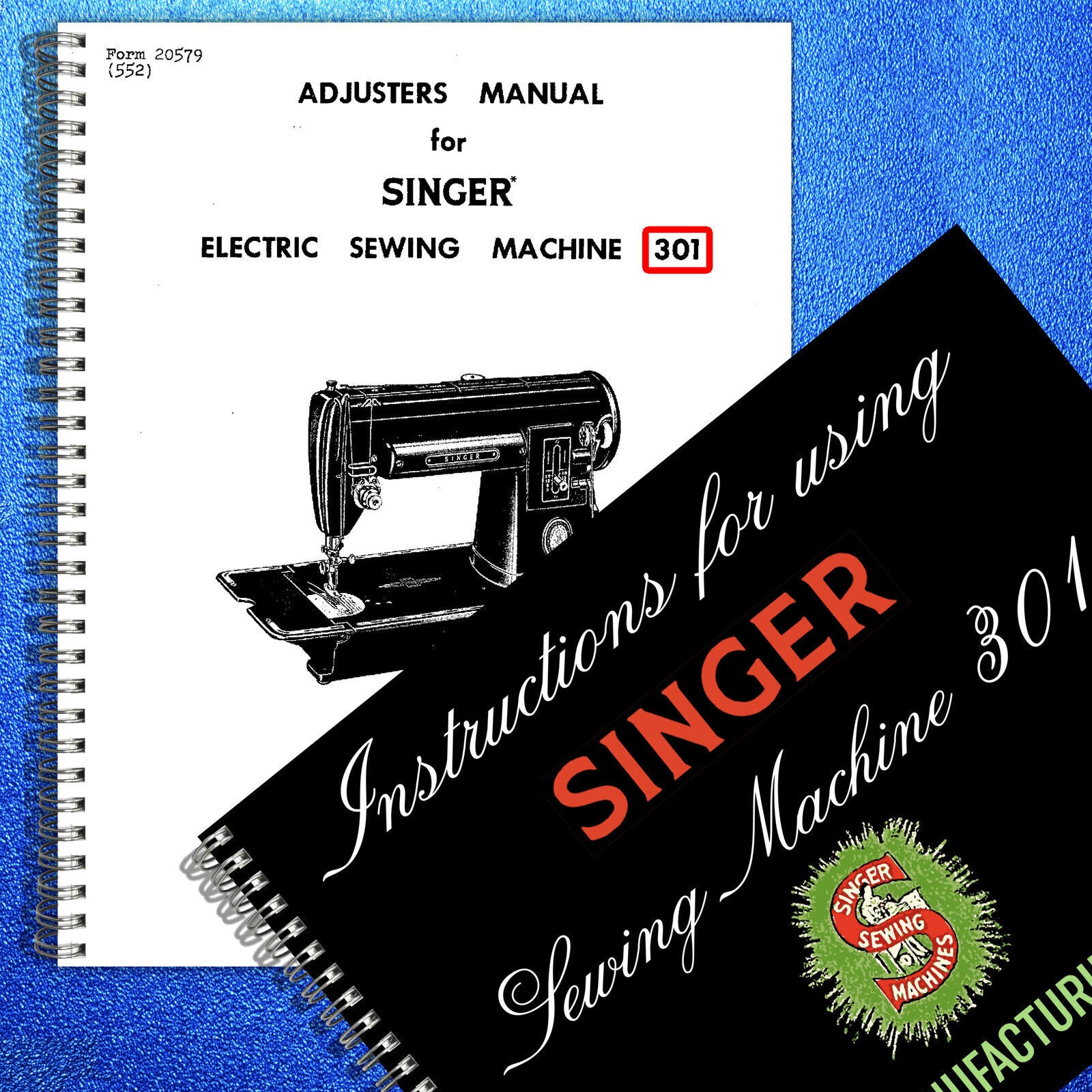 SINGER 301 Sewing Machine Owners AND Adjusters Manual BUNDLE: STEEL WIRE BOUND
