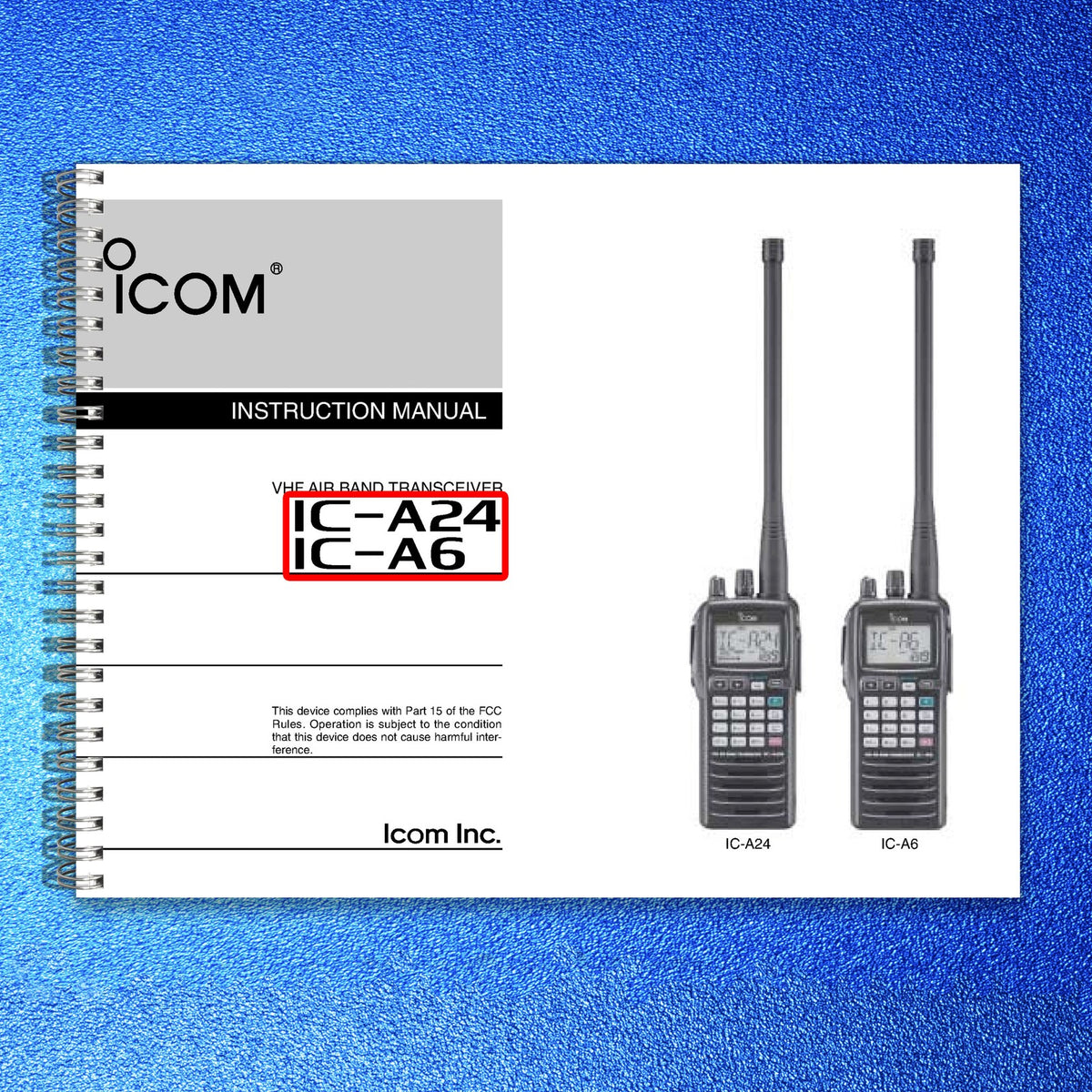 ICOM IC-A24 IC-A6 VHF Air Band Transceiver Instruction Manual - WIRE BOUND