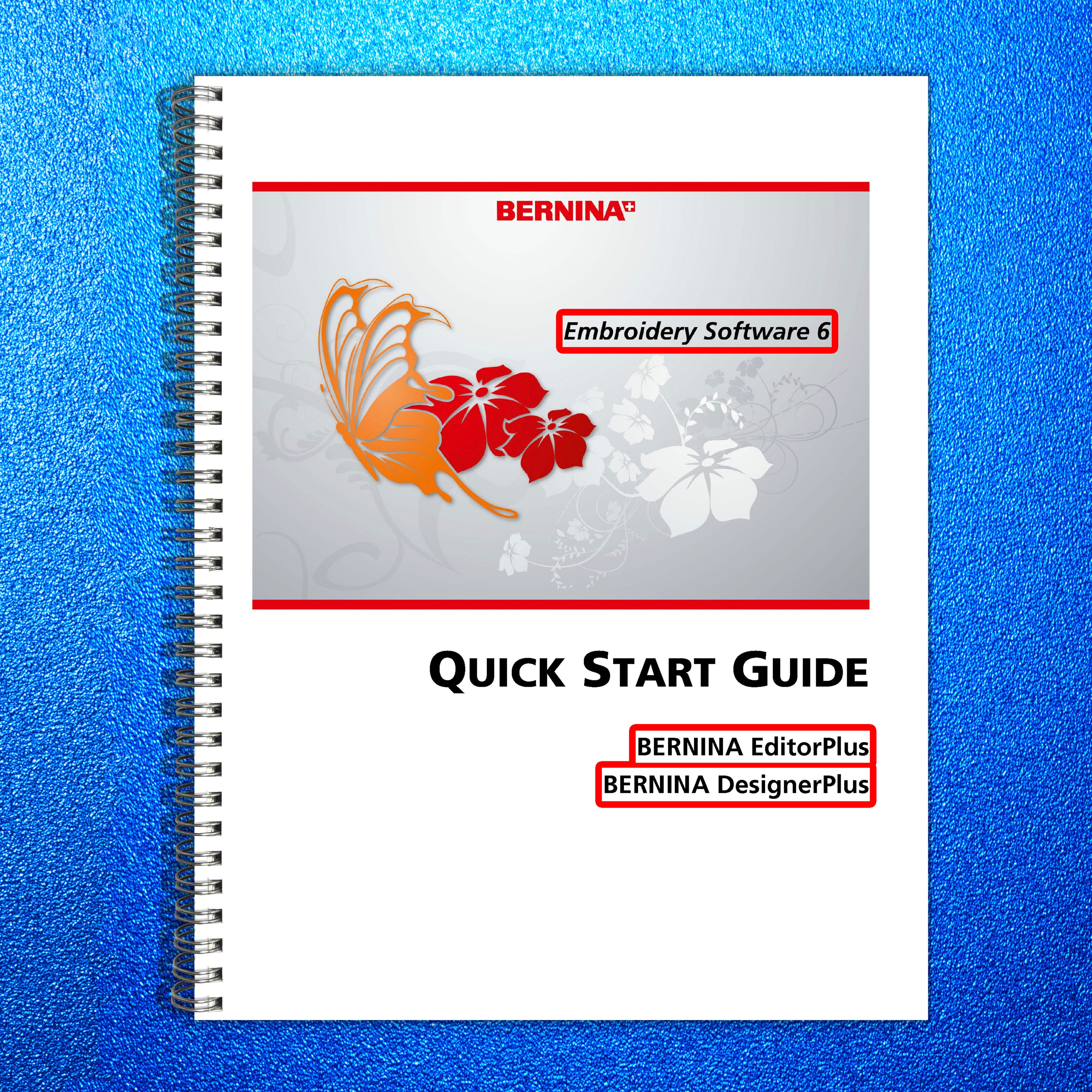 BERNINA Embroidery Software 6 Quick Start Guide Manual - WIRE BOUND - COVERS