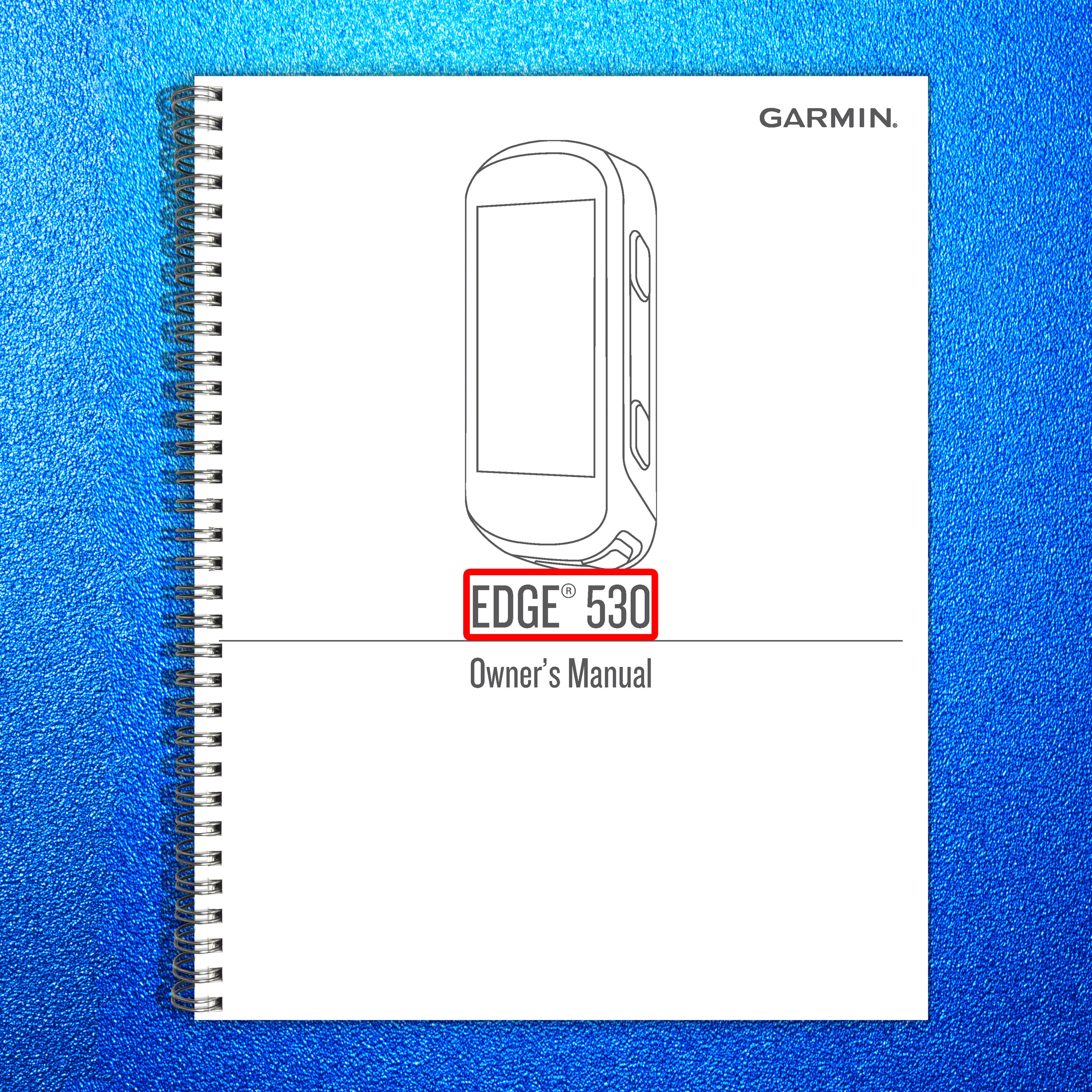 GARMIN Edge 530 Owners Manual - STEEL WIRE BOUND - PROTECTIVE COVERS