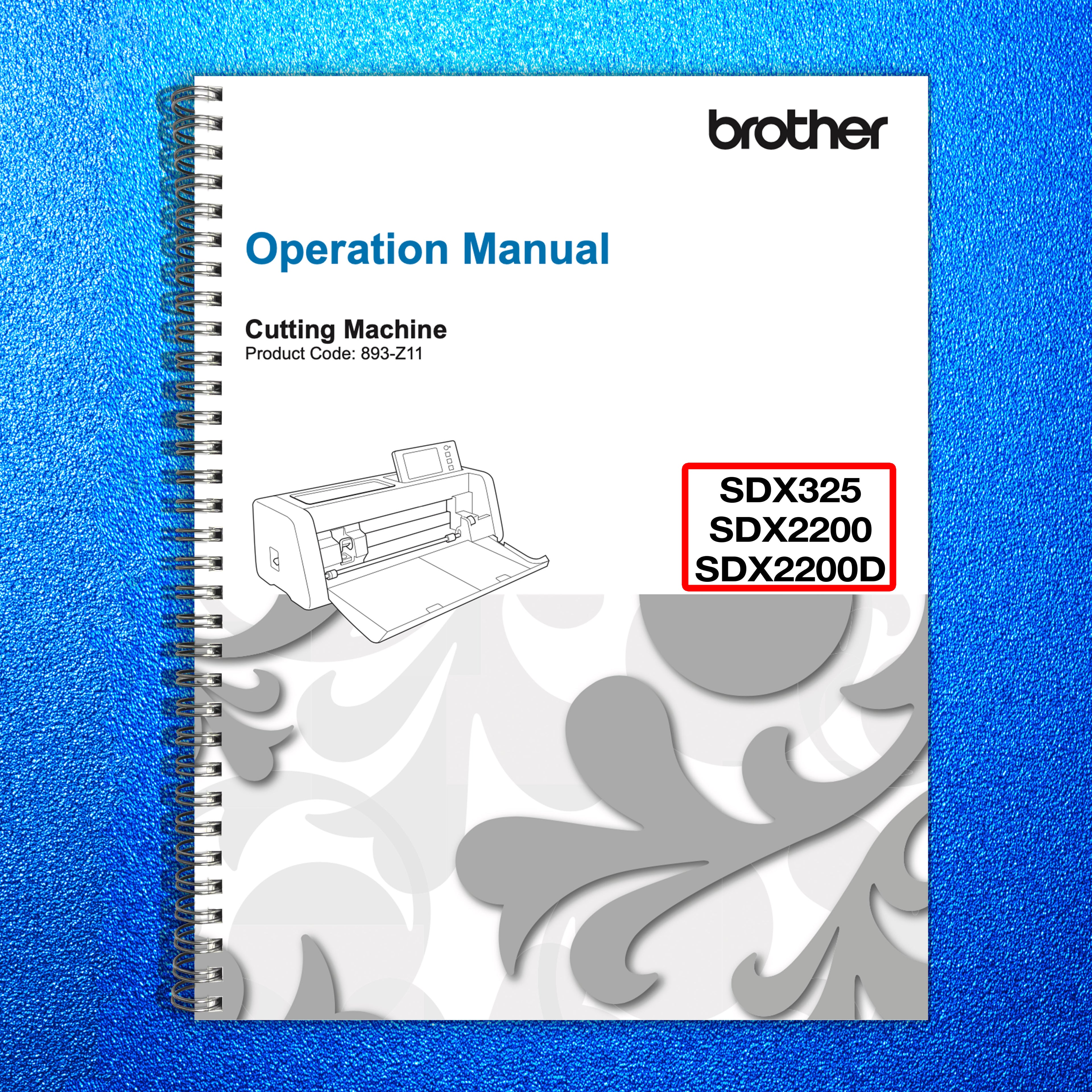 Brother Scan & Cut SDX325 SDX2200(D) Instructions Manual & Design Pattern Guide