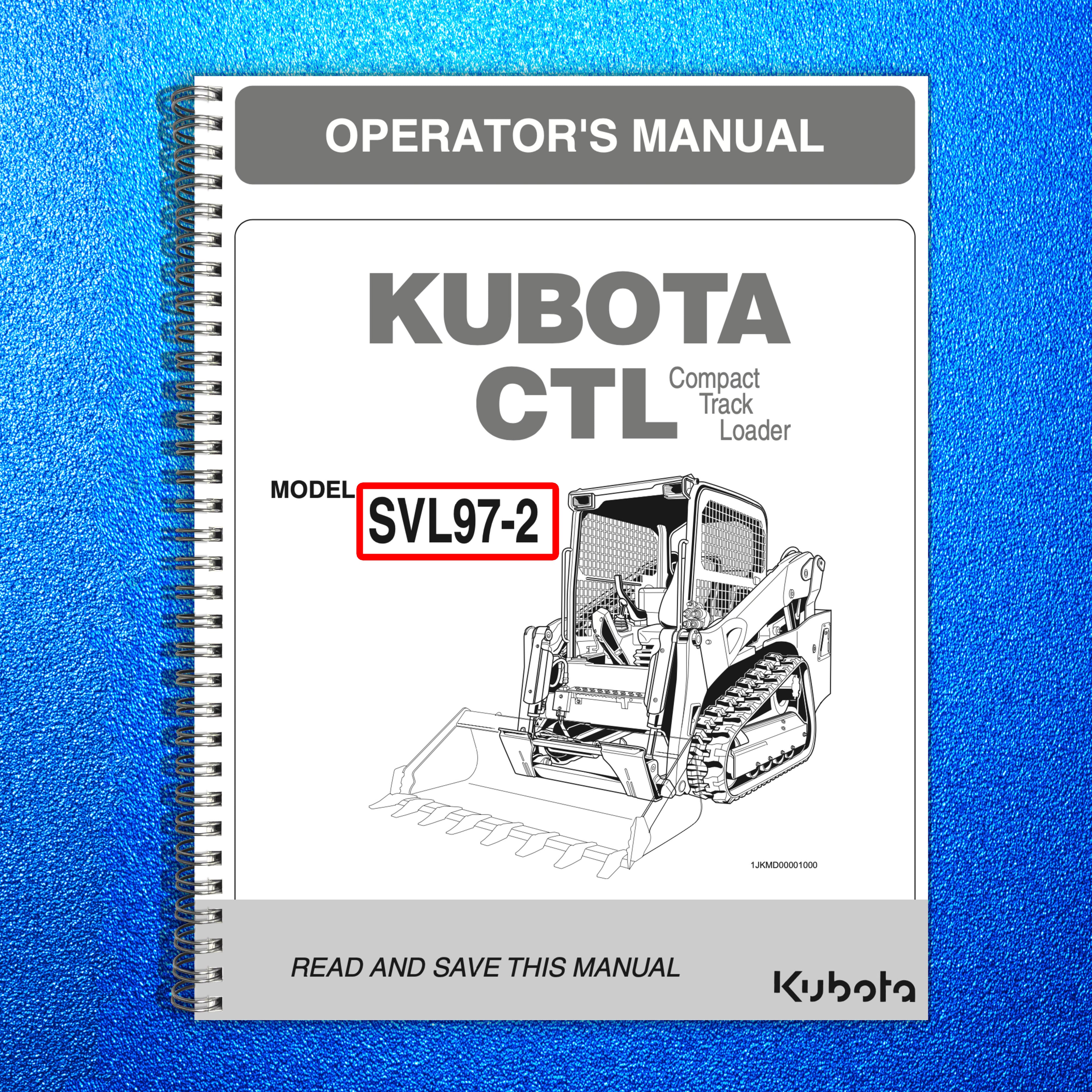 KUBOTA SVL97-2 TRACK LOADER OPERATORS MANUAL - STEEL WIRE BOUND - TOUGH COVERS