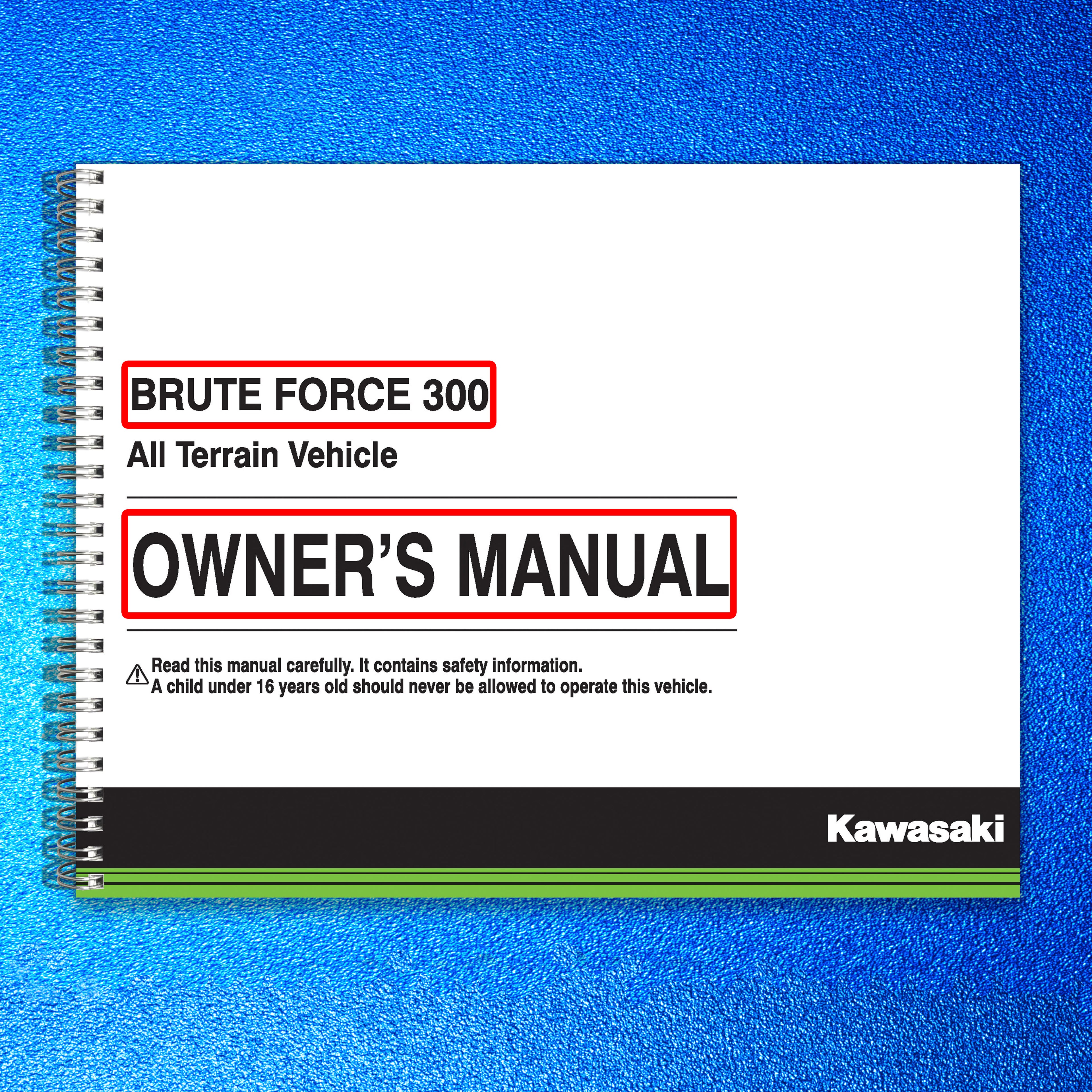 KAWASAKI Brute Force 300 ATV Owners Manual 2015 - WIRE BOUND - TOUGH COVERS