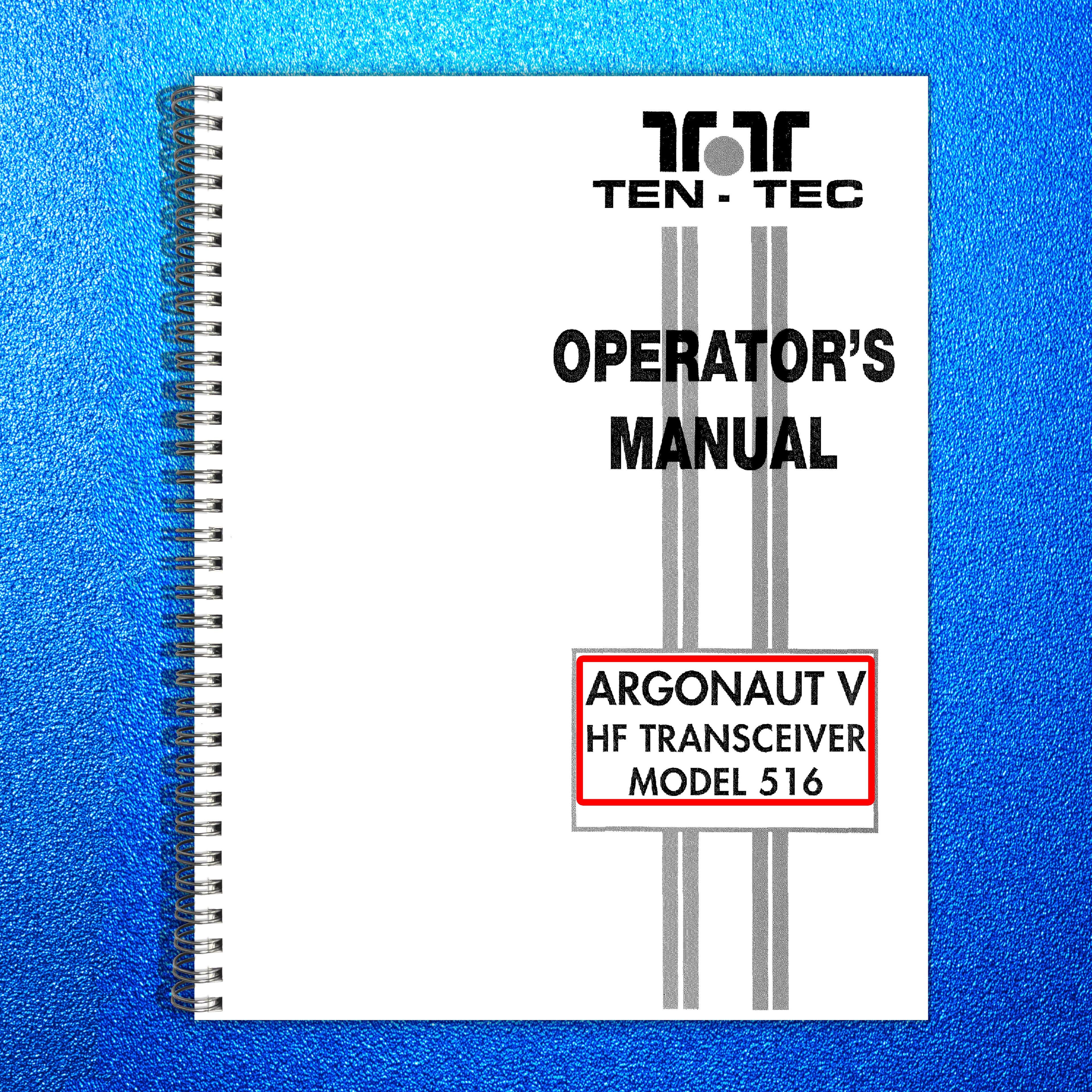 TEN TEC Argonaut Model 516 Operating Manual - STEEL WIRE BOUND - TOUGH COVERS