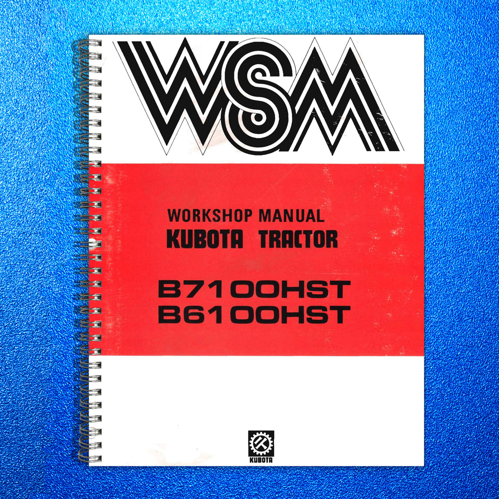 KUBOTA B7100HST B6100HST WORKSHOP MANUAL - STEEL WIRE BOUND - PROTECTIVE COVERS