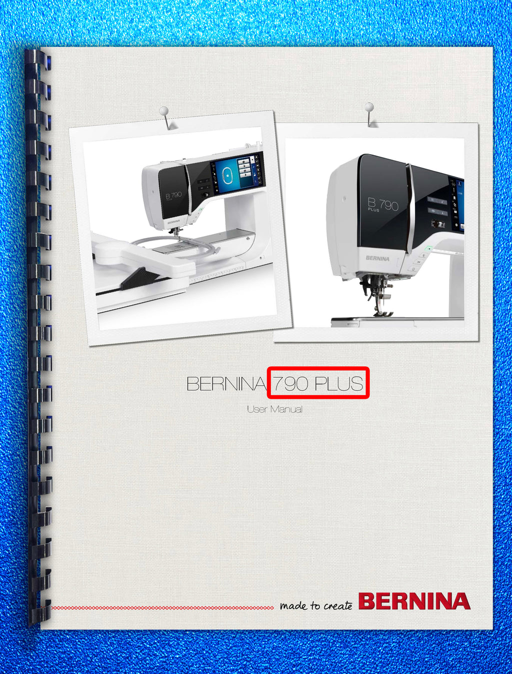 BERNINA 790 PLUS Sewing Machine User Manual Operation Guide