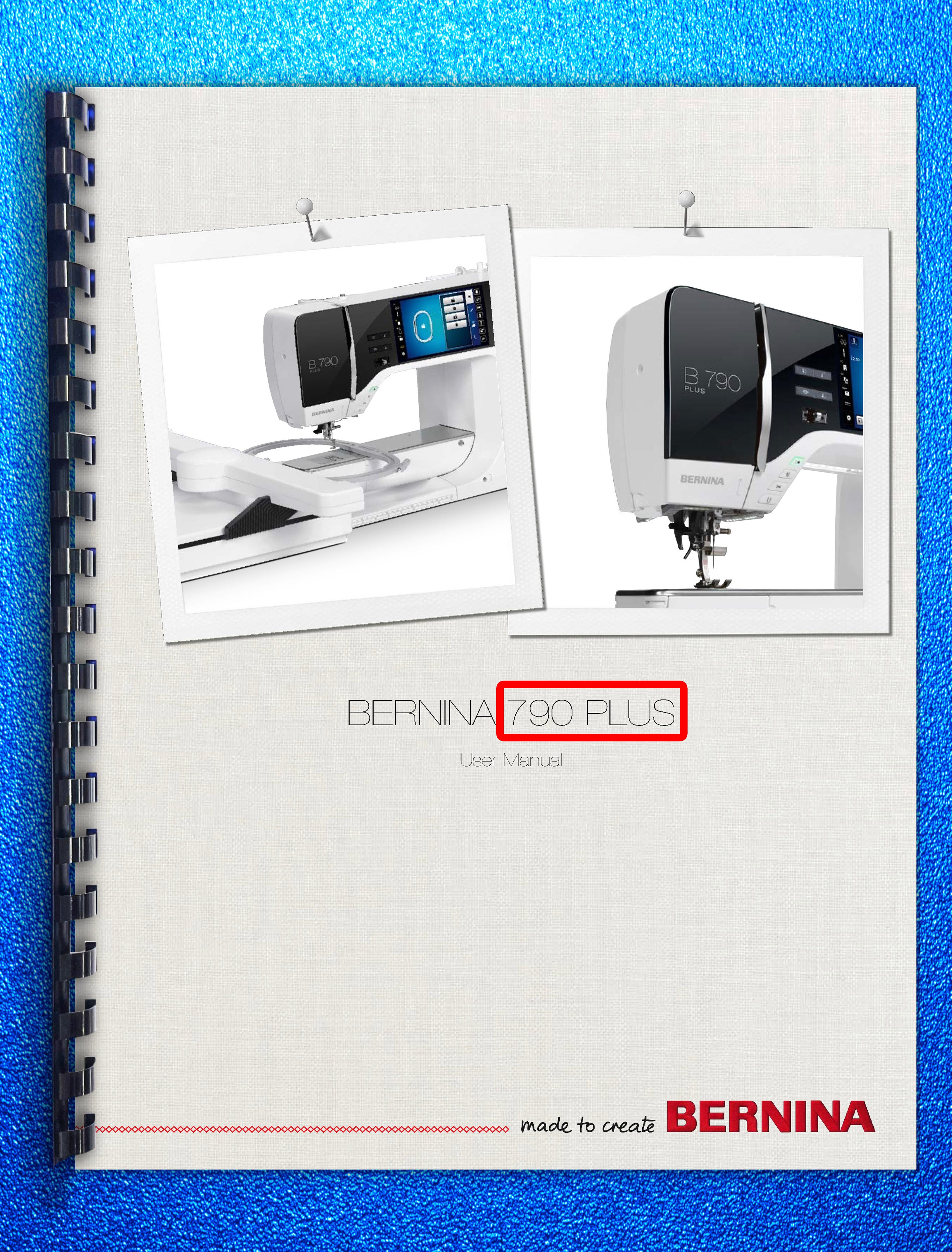 BERNINA 790 PLUS Sewing Machine User Manual Operation Guide