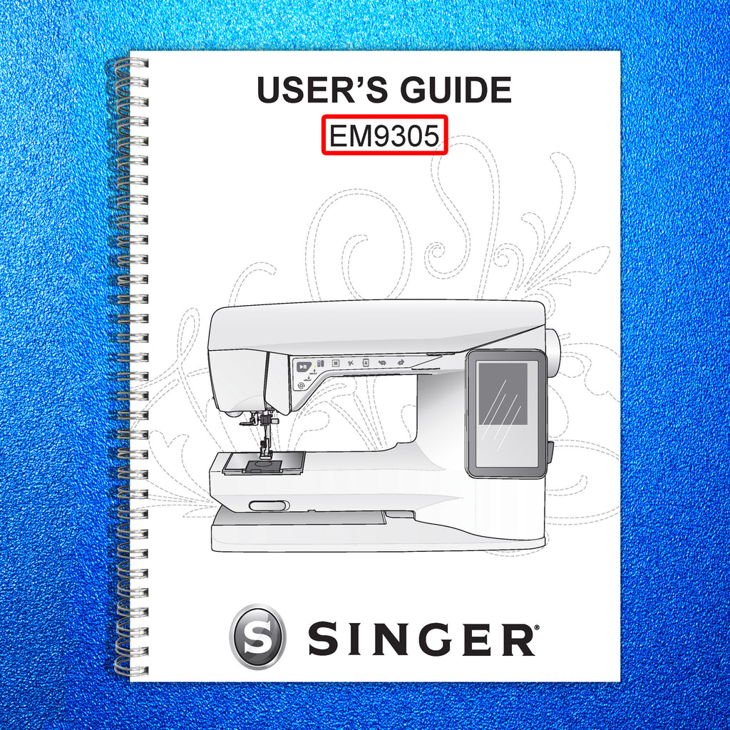 SINGER EM9305 Sewing Machine User Manual Operation Guide [DURABLE WIRE BINDING]