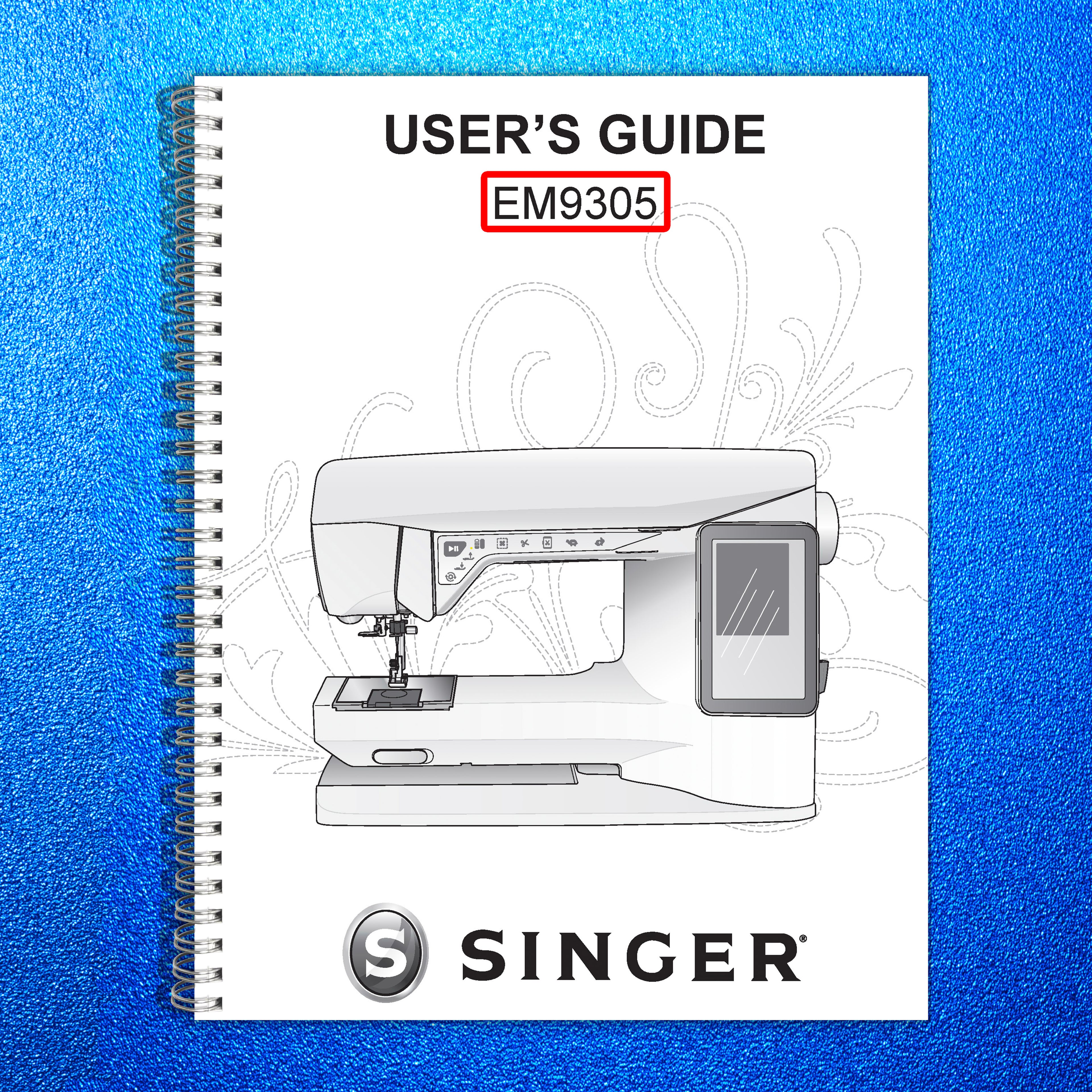 SINGER EM9305 Sewing Machine User Manual Operation Guide [DURABLE WIRE BINDING]