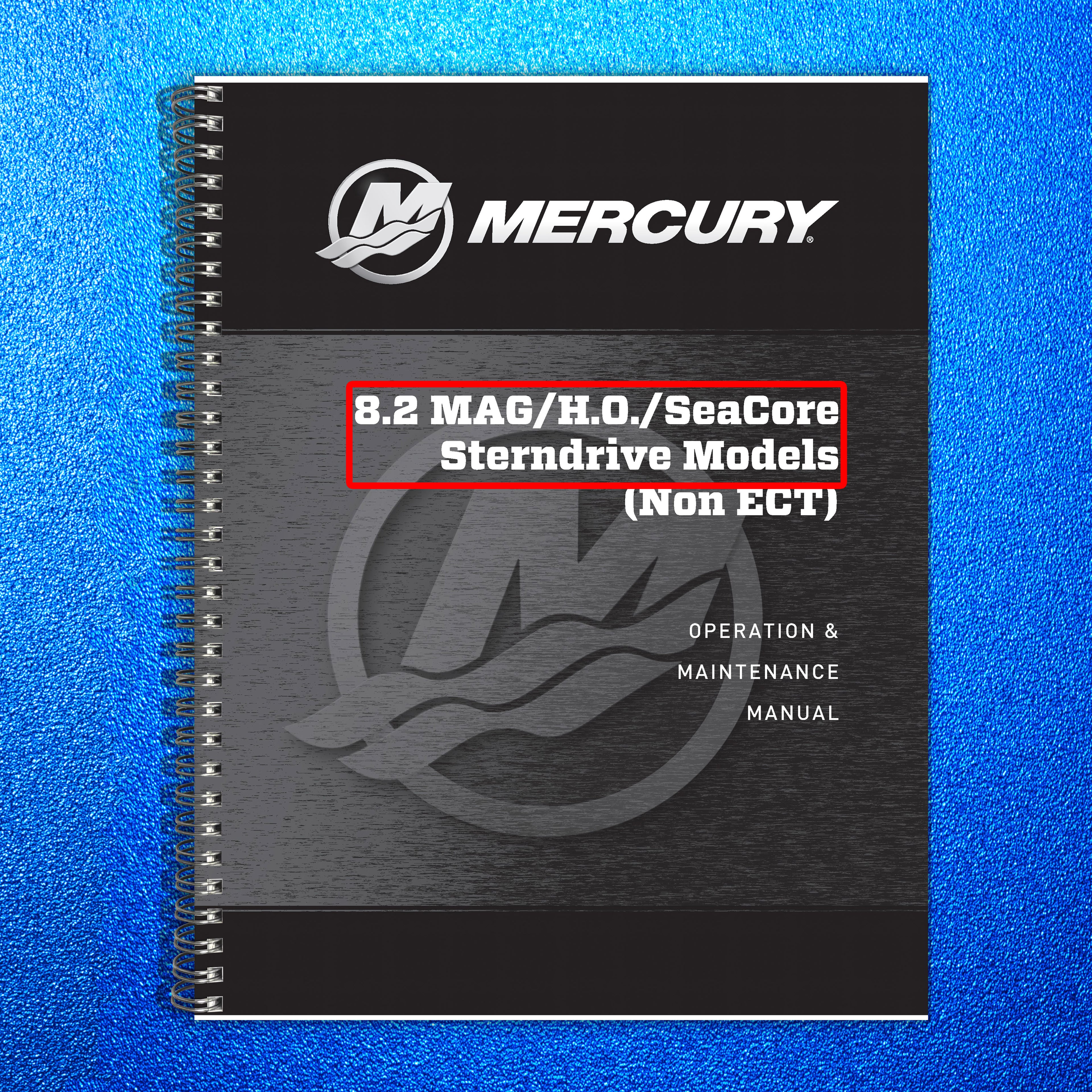 MERCURY MERCRUISER 8.2 MAG HO SeaCore Operation Maintenance Manual 2015 - BOUND