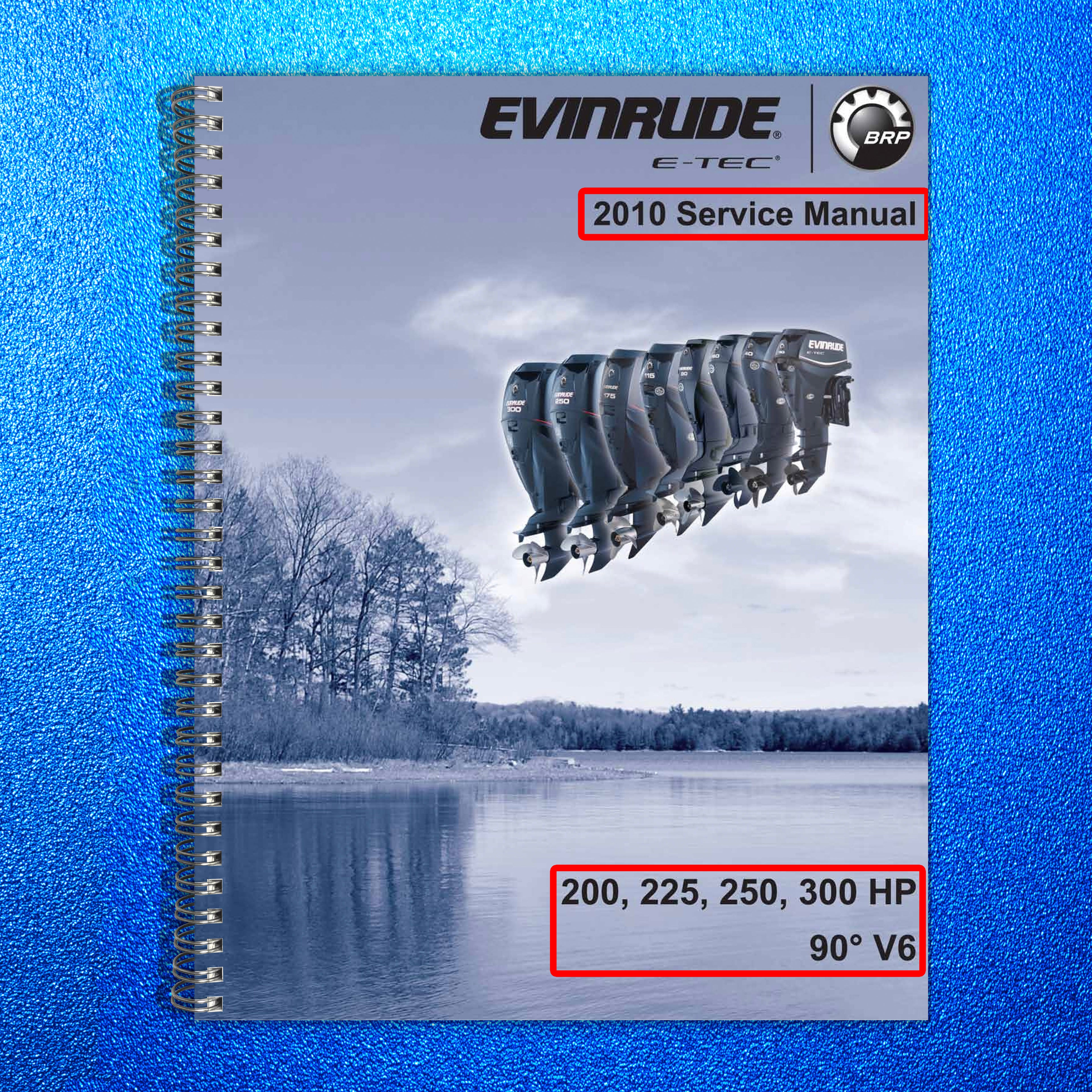 EVINRUDE E-TEC 2010 SERVICE MANUAL 200 225 250 300 HP - WIRE BOUND, TOUGH COVERS