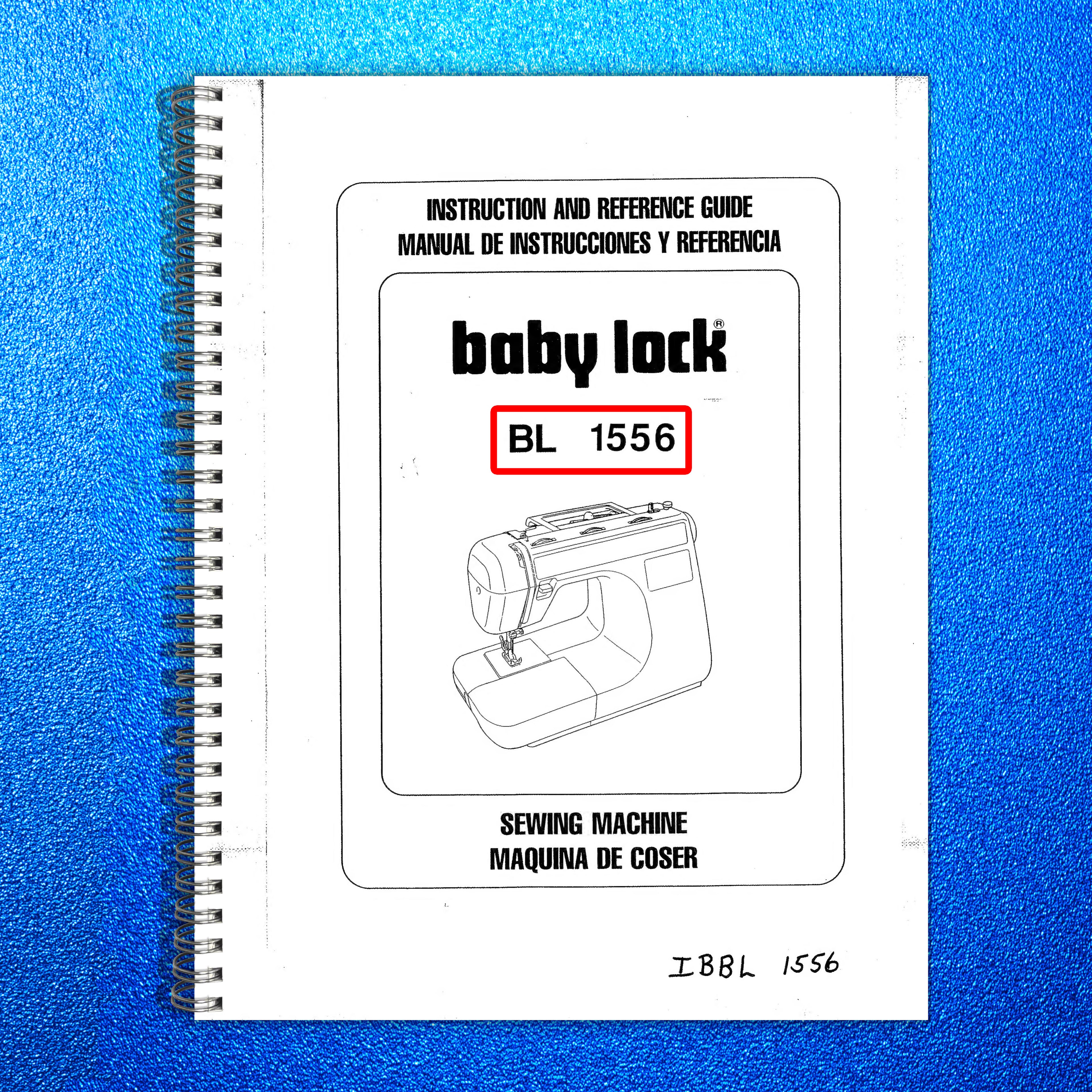 BABY LOCK BL1556 Sewing Machine Instruction Reference Guide - WIRE BOUND
