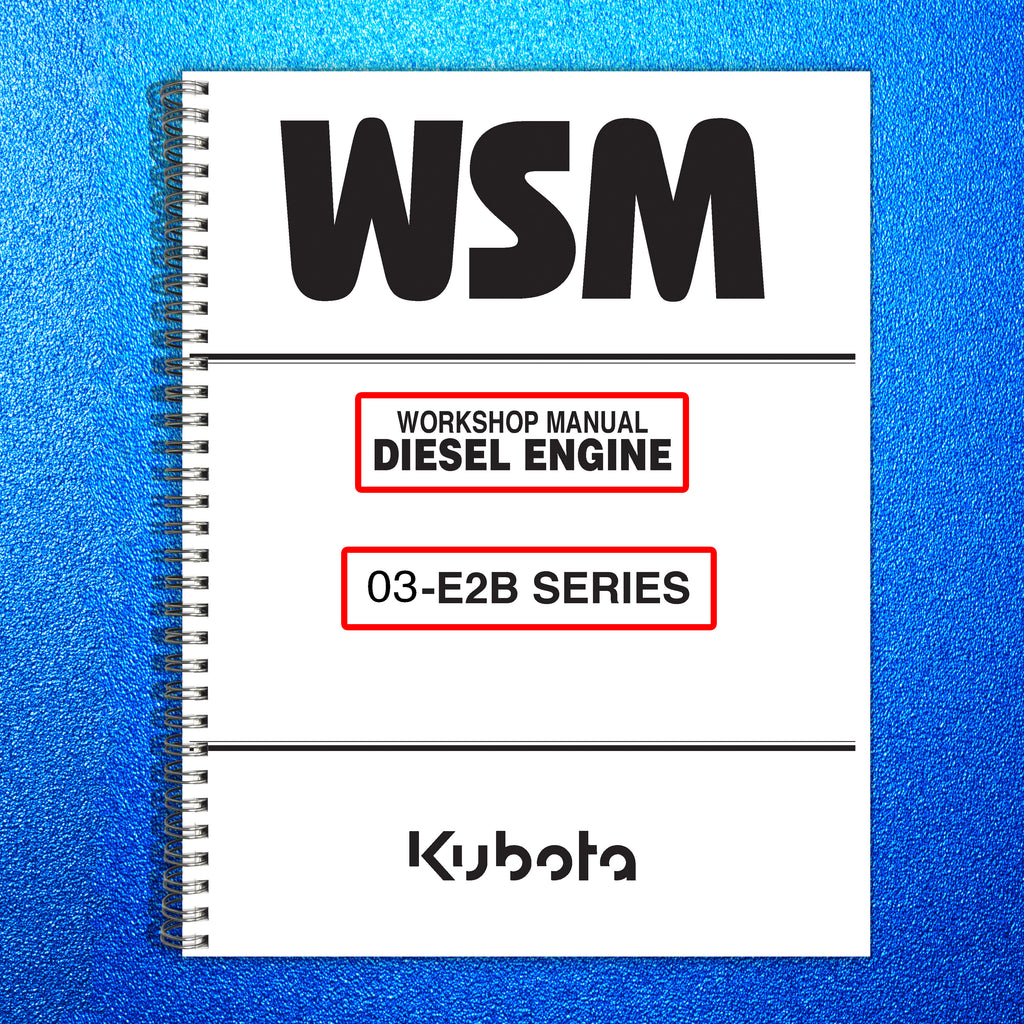 KUBOTA 03 SERIES D1403-B (E) ETC DIESEL ENGINE WORKSHOP MANUAL- STEEL WIRE BOUND