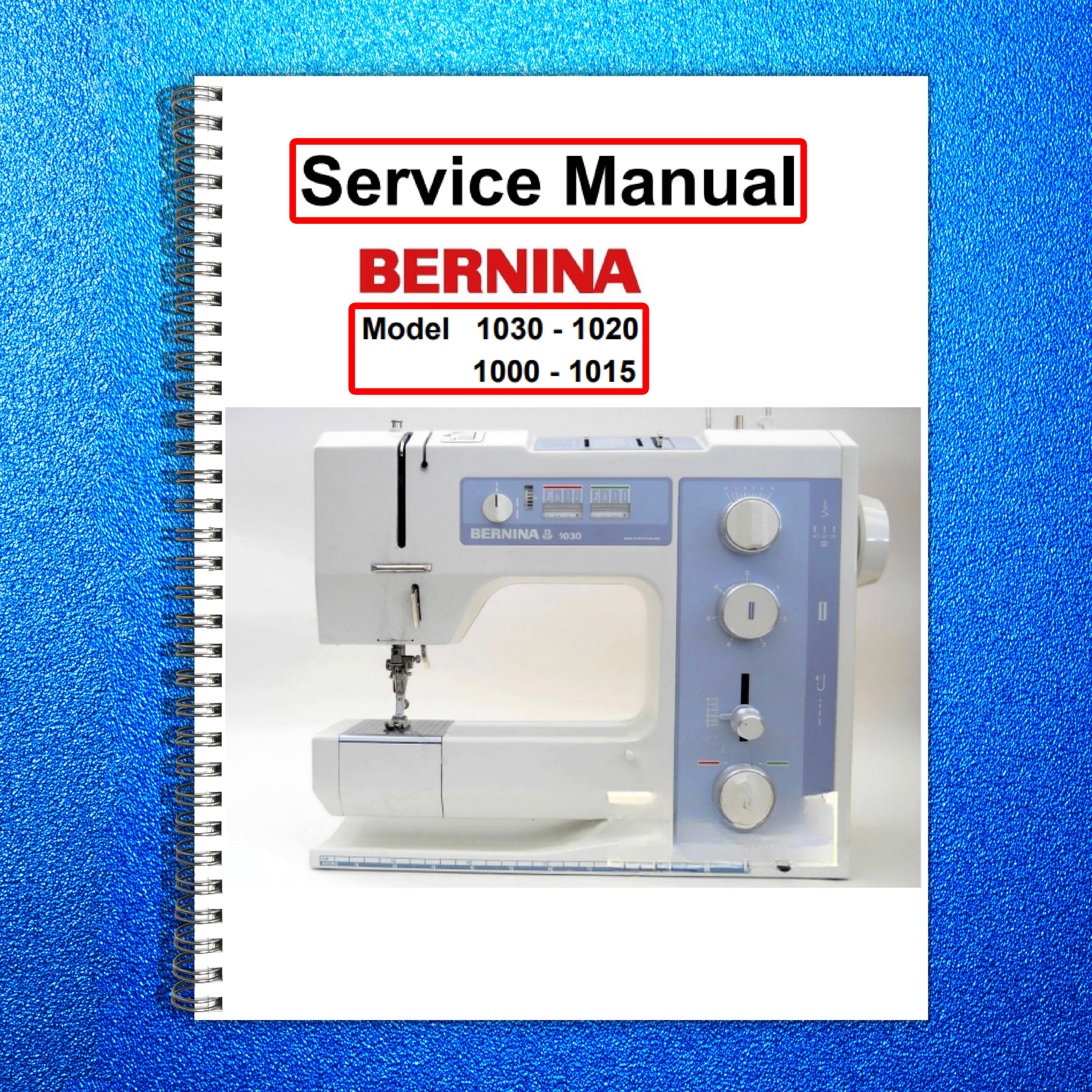 BERNINA 1030 1020 1015 1010 1005 1004 1000 SERVICE MANUAL (not user manual)