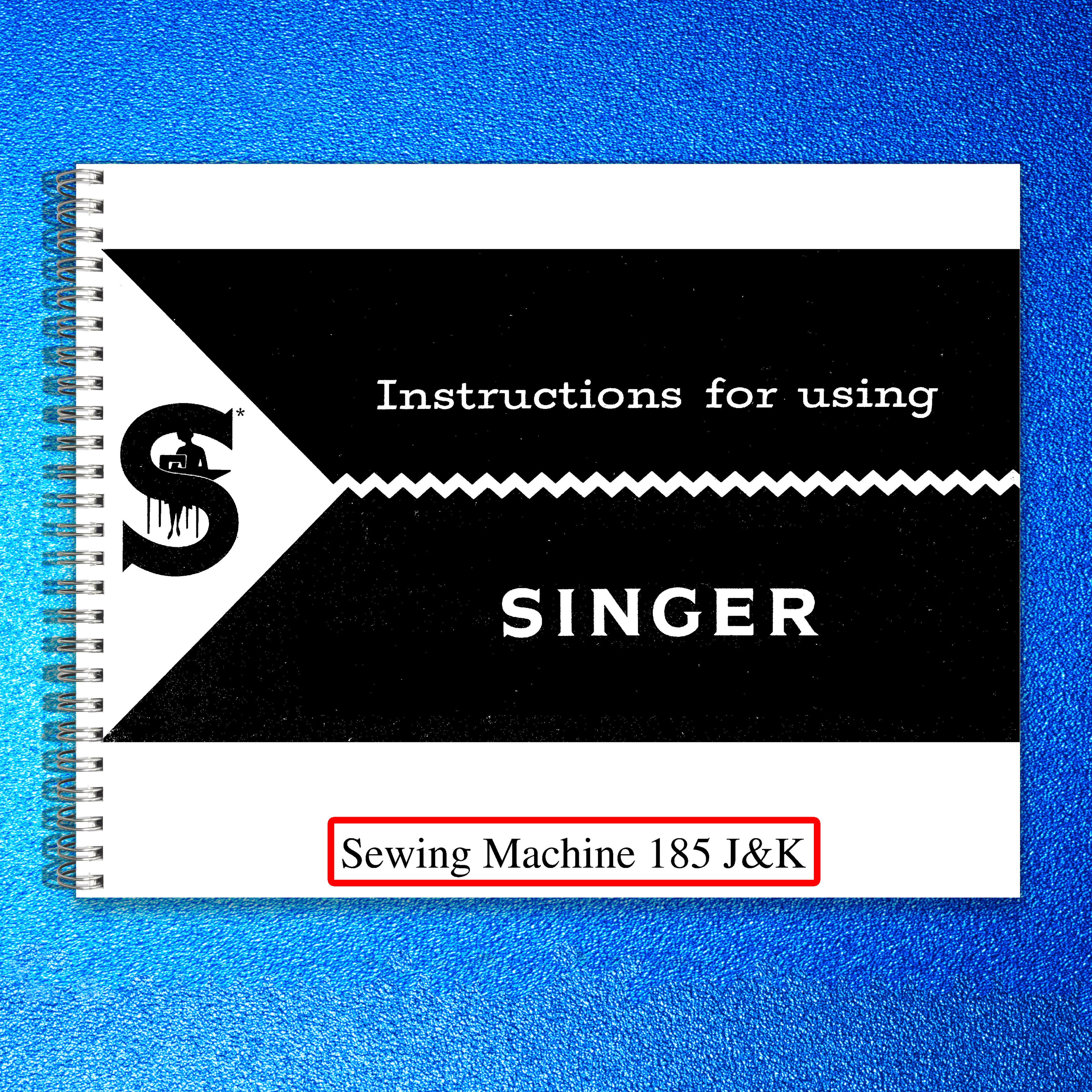 SINGER 185 J&K Instruction Manual - STEEL WIRE BOUND - PROTECTIVE COVERS