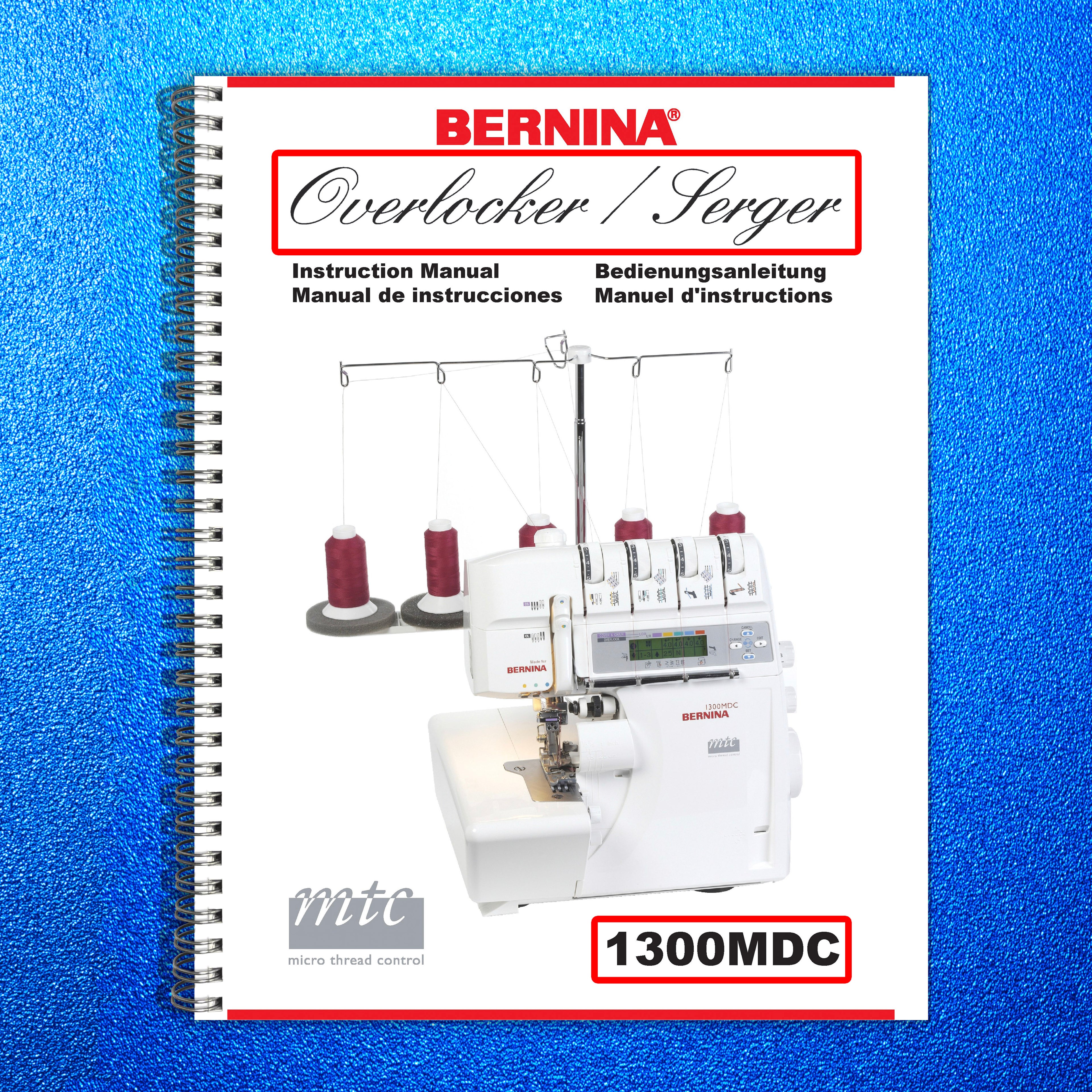 BERNINA 1300MDC Overlocker Sewing Machine Instruction Manual, WIRE BOUND, COVERS
