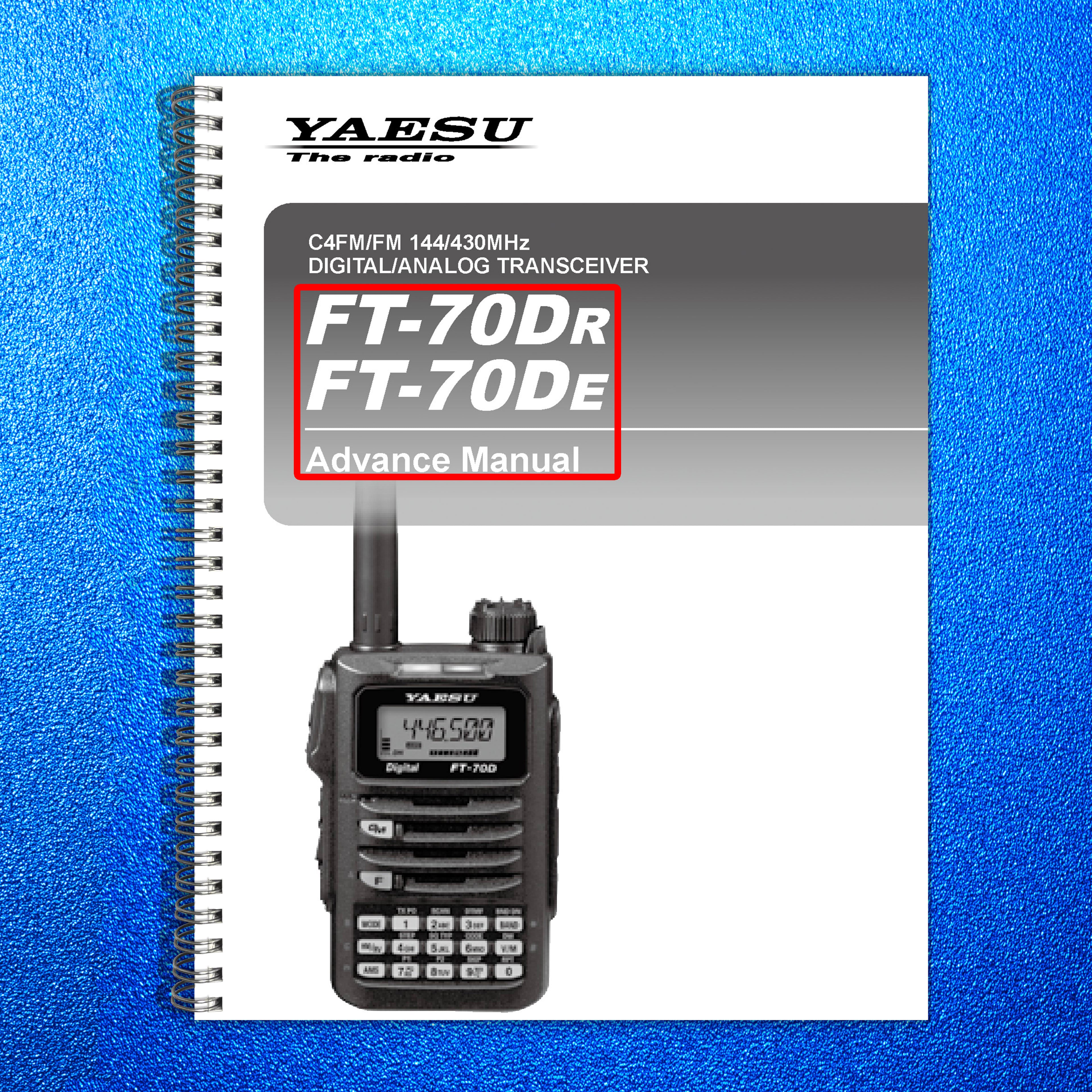 YAESU FT-70DR FT-70DE Transceiver Advance Manual Operation - TOUGH WIRE BINDING