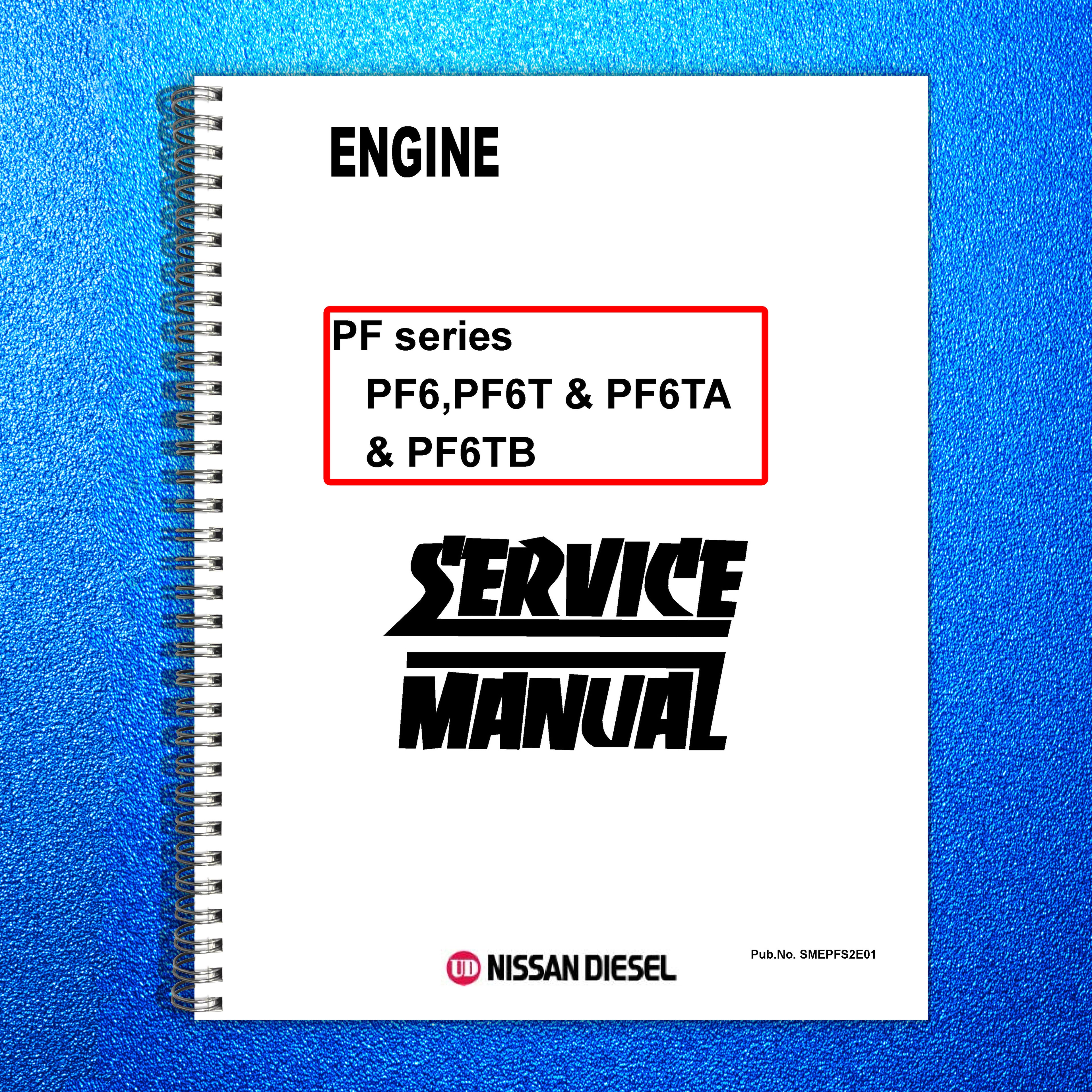 NISSAN DIESEL PF6 PF6T PF6TA PF6TB Engine Service Manual - WIRE BOUND - COVERS