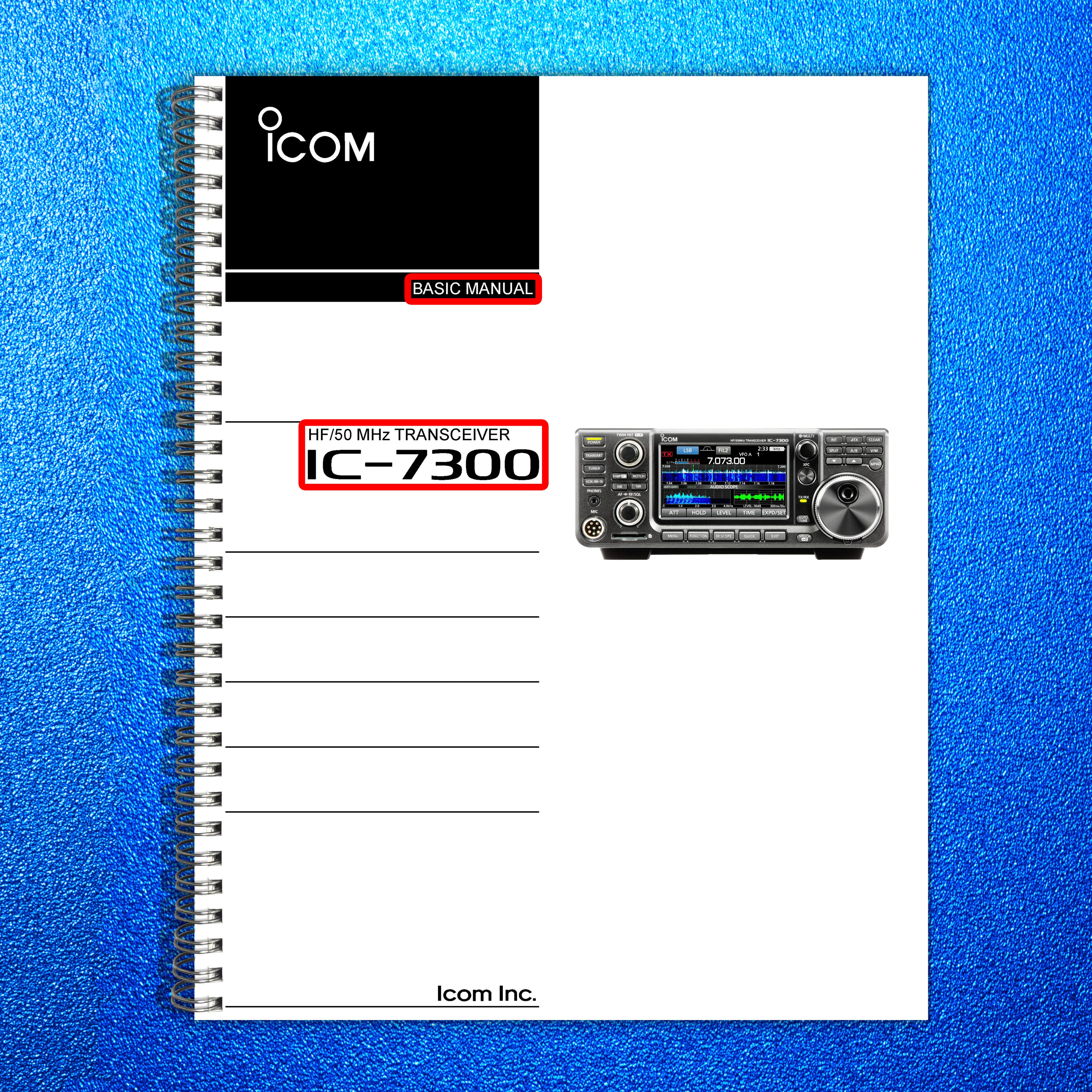ICOM IC-7300 Transceiver Basic User Manual - STEEL WIRE BOUND - TOUGH COVERS