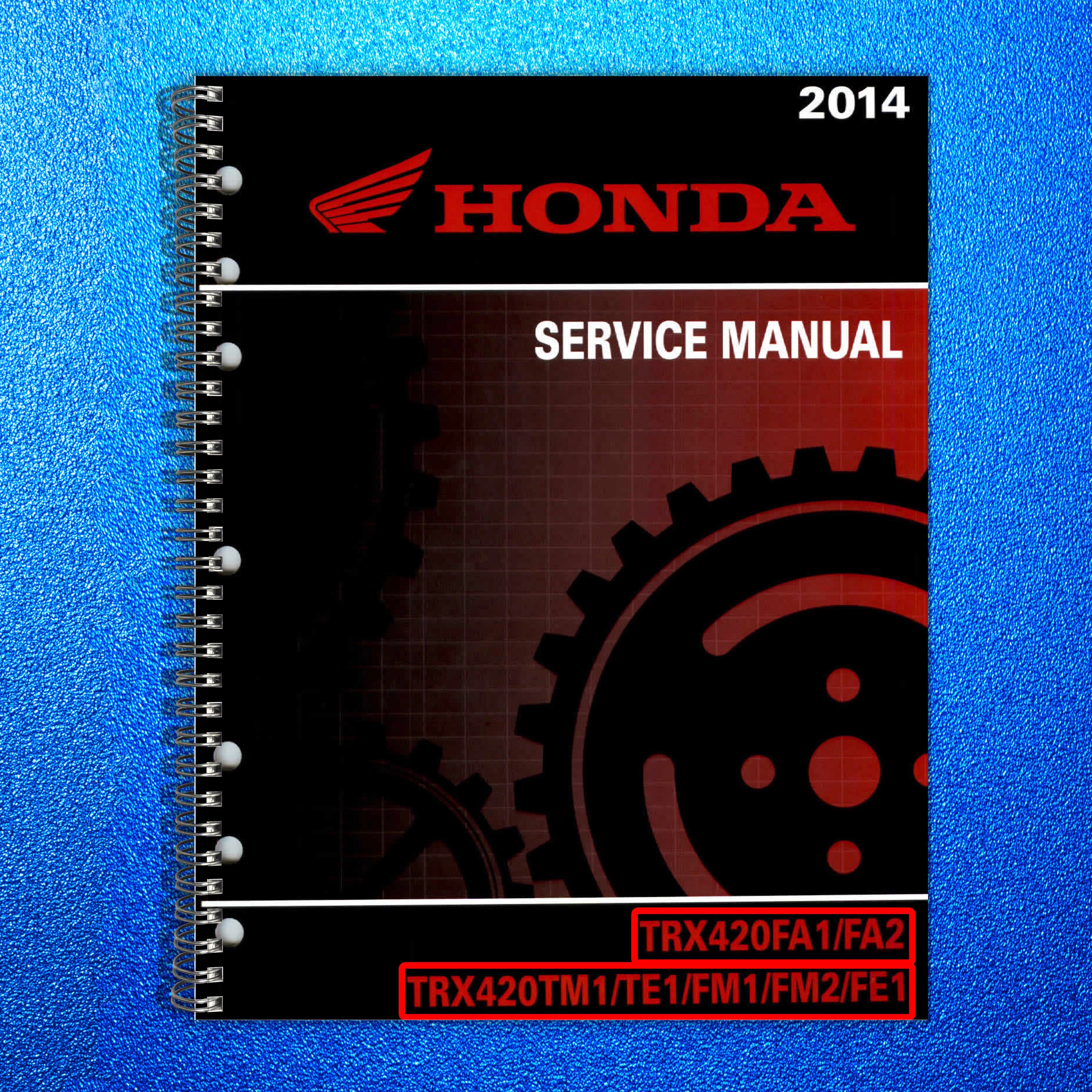 HONDA Rancher 420 TRX420 ATV Service Manual 2014 - BOUND - COVERS - XL FOLDOUTS