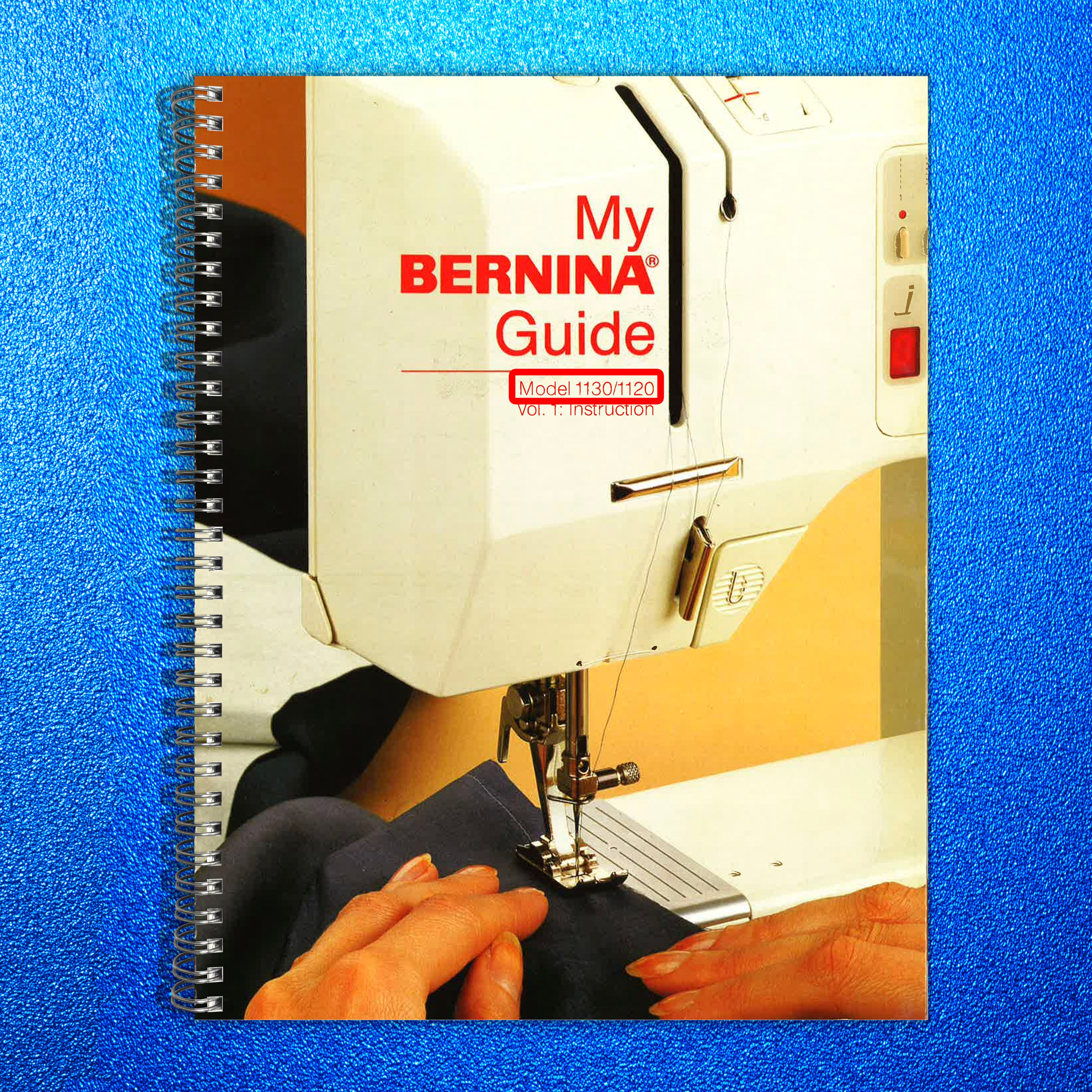 BERNINA 1130 1120 Instruction Manual REPRINT - STEEL WIRE BOUND - TOUGH COVERS