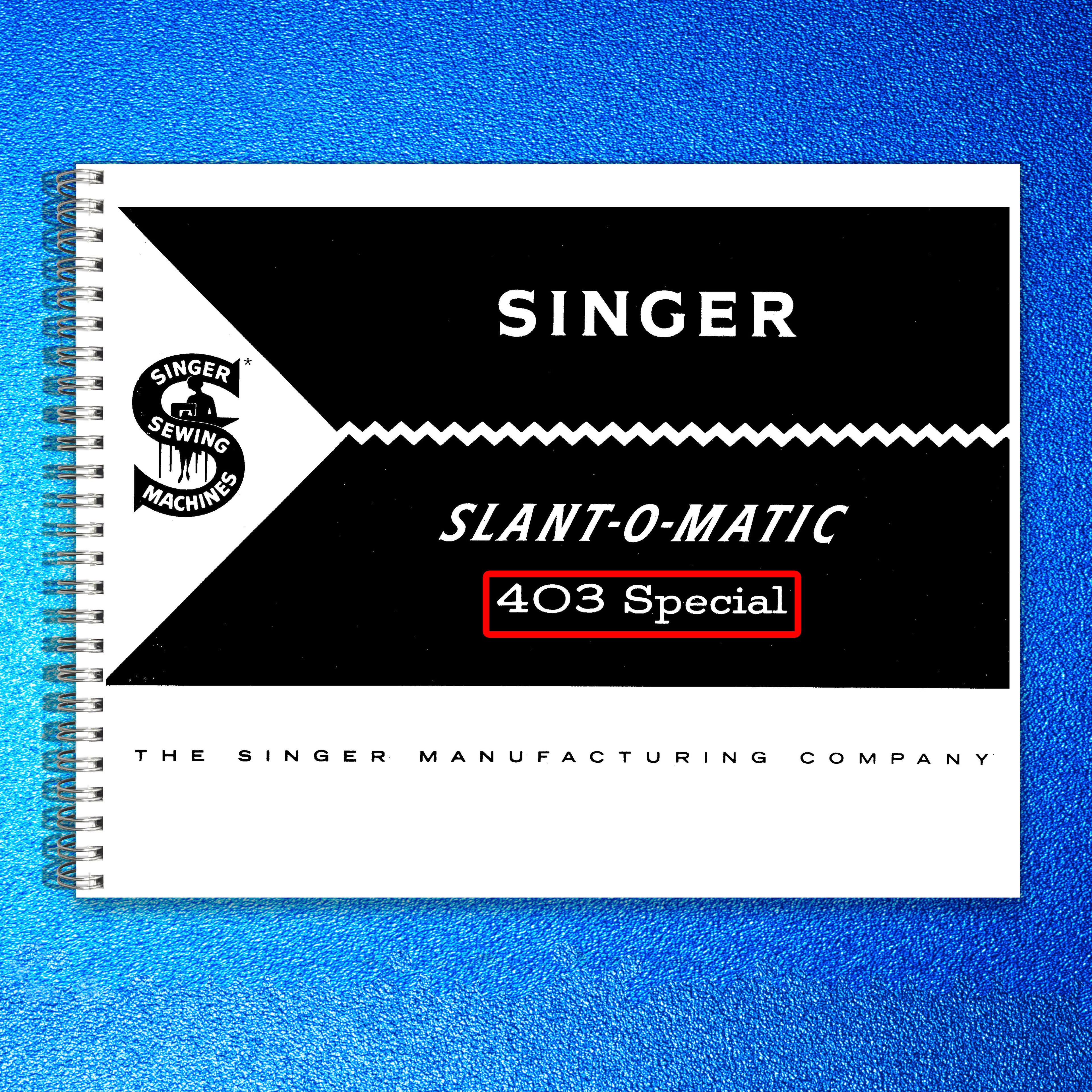 Singer 403 Special Slant O Matic Sewing Machine Instructions Manual - WIRE BOUND