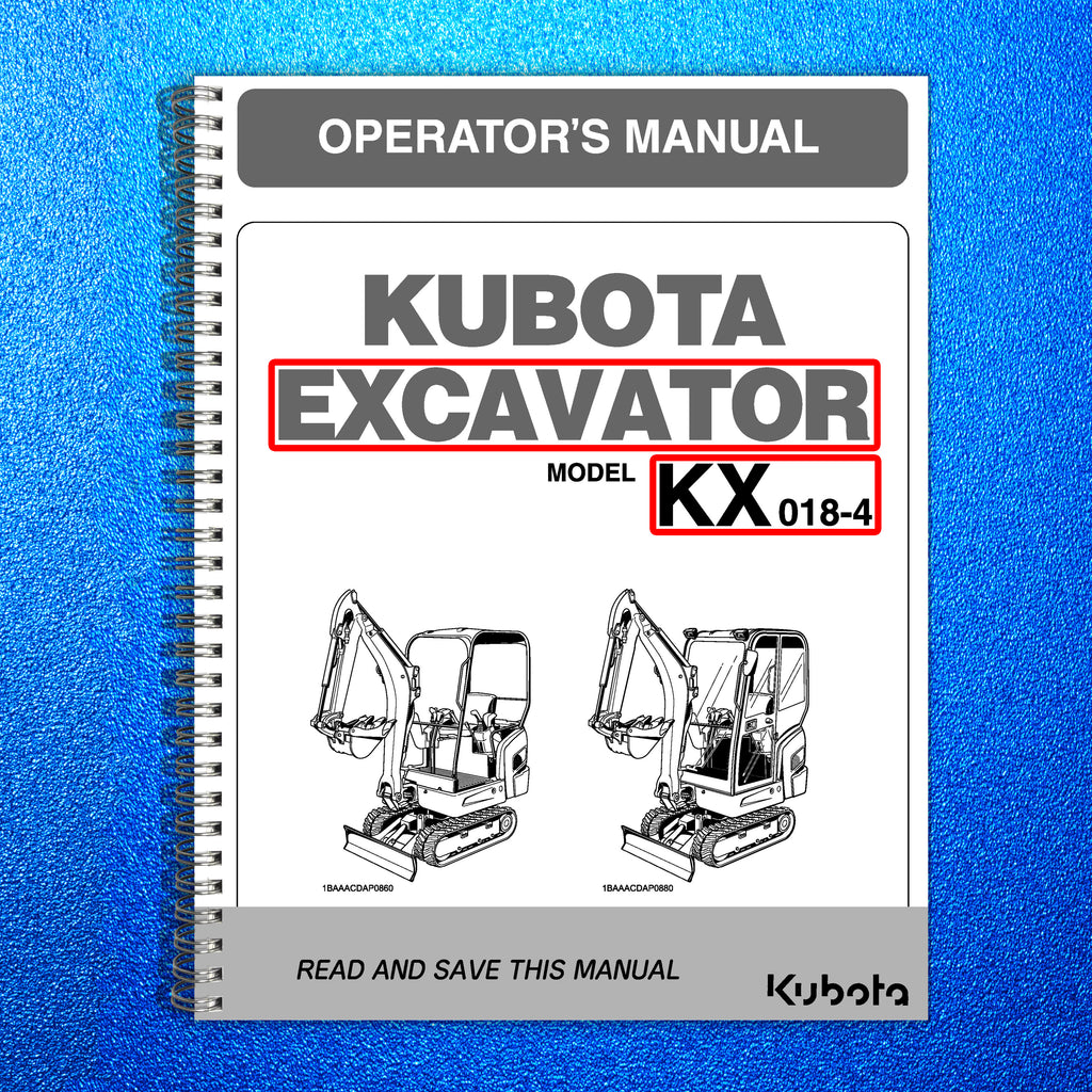 KUBOTA KX018-4 EXCAVATOR OPERATORS MANUAL - STEEL WIRE BOUND - PROTECTIVE COVERS