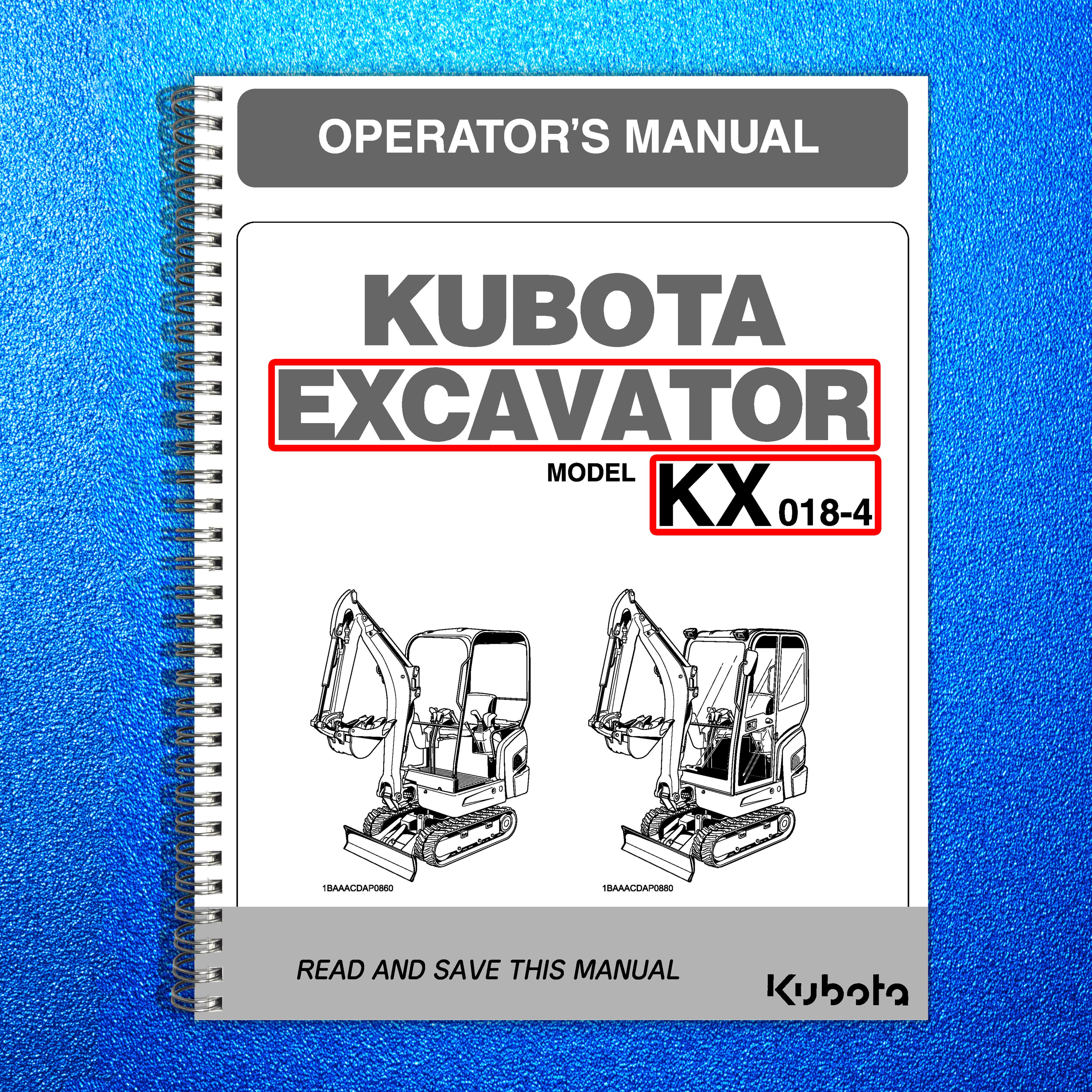 KUBOTA KX018-4 EXCAVATOR OPERATORS MANUAL - STEEL WIRE BOUND - PROTECTIVE COVERS