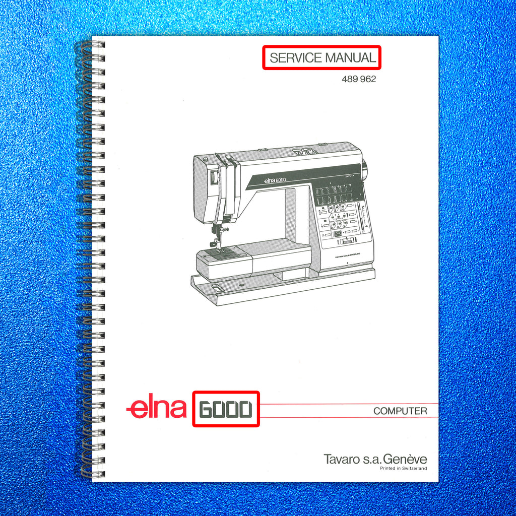 ELNA 6000 Sewing Machine SERVICE MANUAL - STEEL WIRE BOUND - PROTECTIVE COVERS