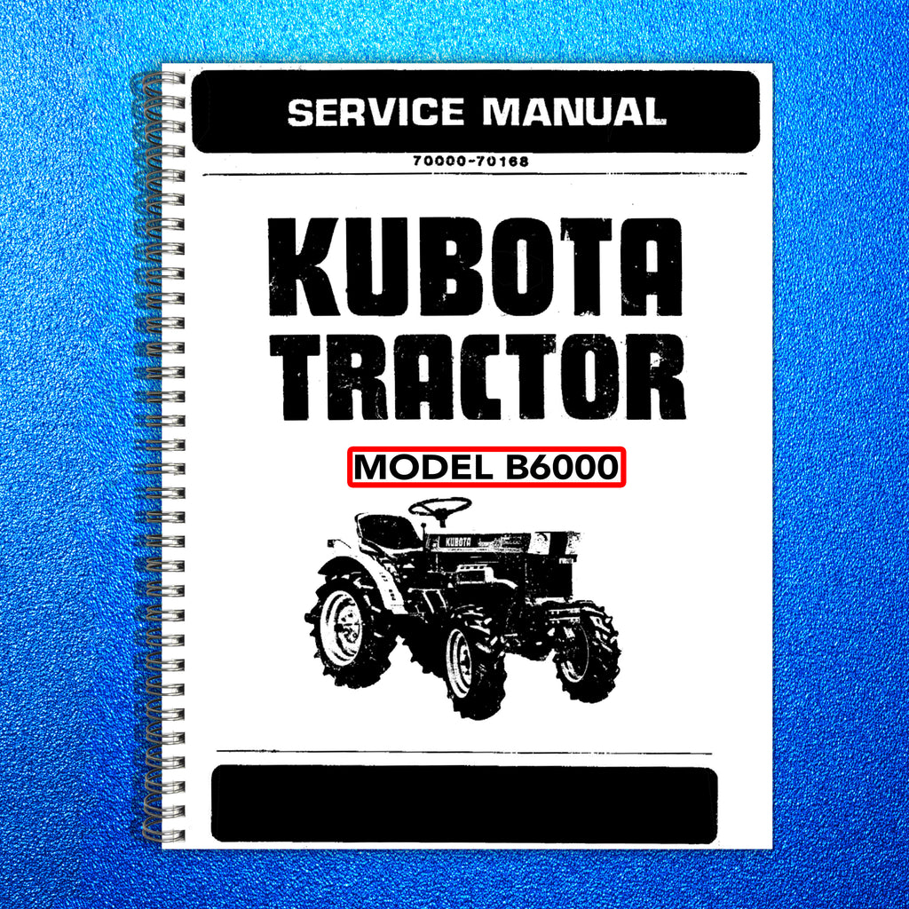 KUBOTA B6000 WORKSHOP SERVICE MANUAL - STEEL WIRE BOUND - PROTECTIVE COVERS