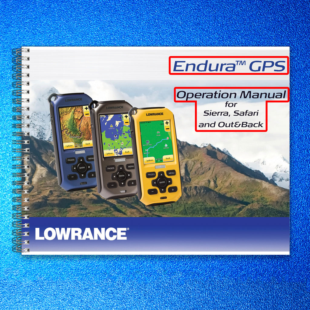 LOWRANCE Endura Operation Manual for Siera Safari Out&Back - WIRE BOUND - COVERS