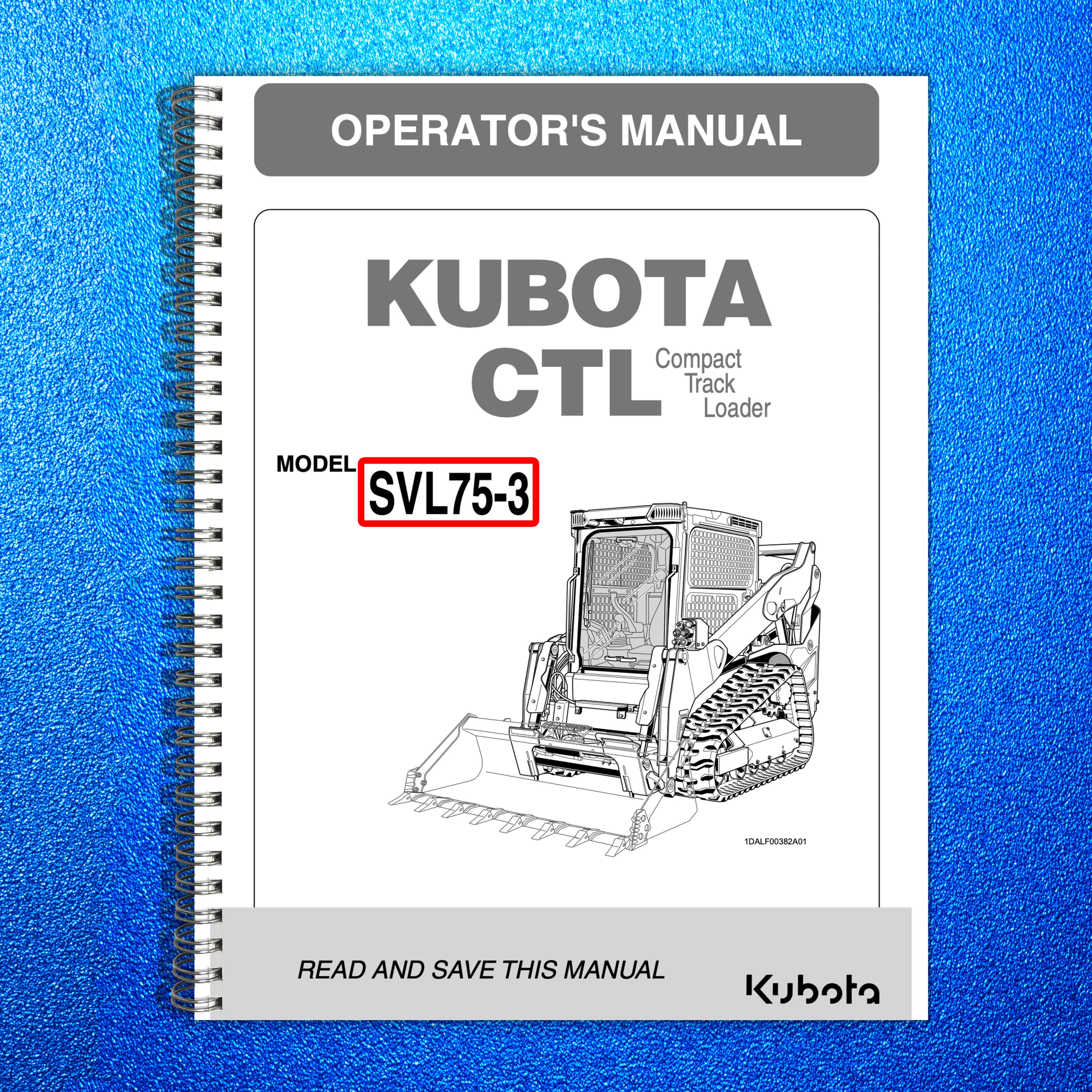 KUBOTA SVL75-3 TRACK LOADER OPERATORS MANUAL - STEEL WIRE BOUND - TOUGH COVERS